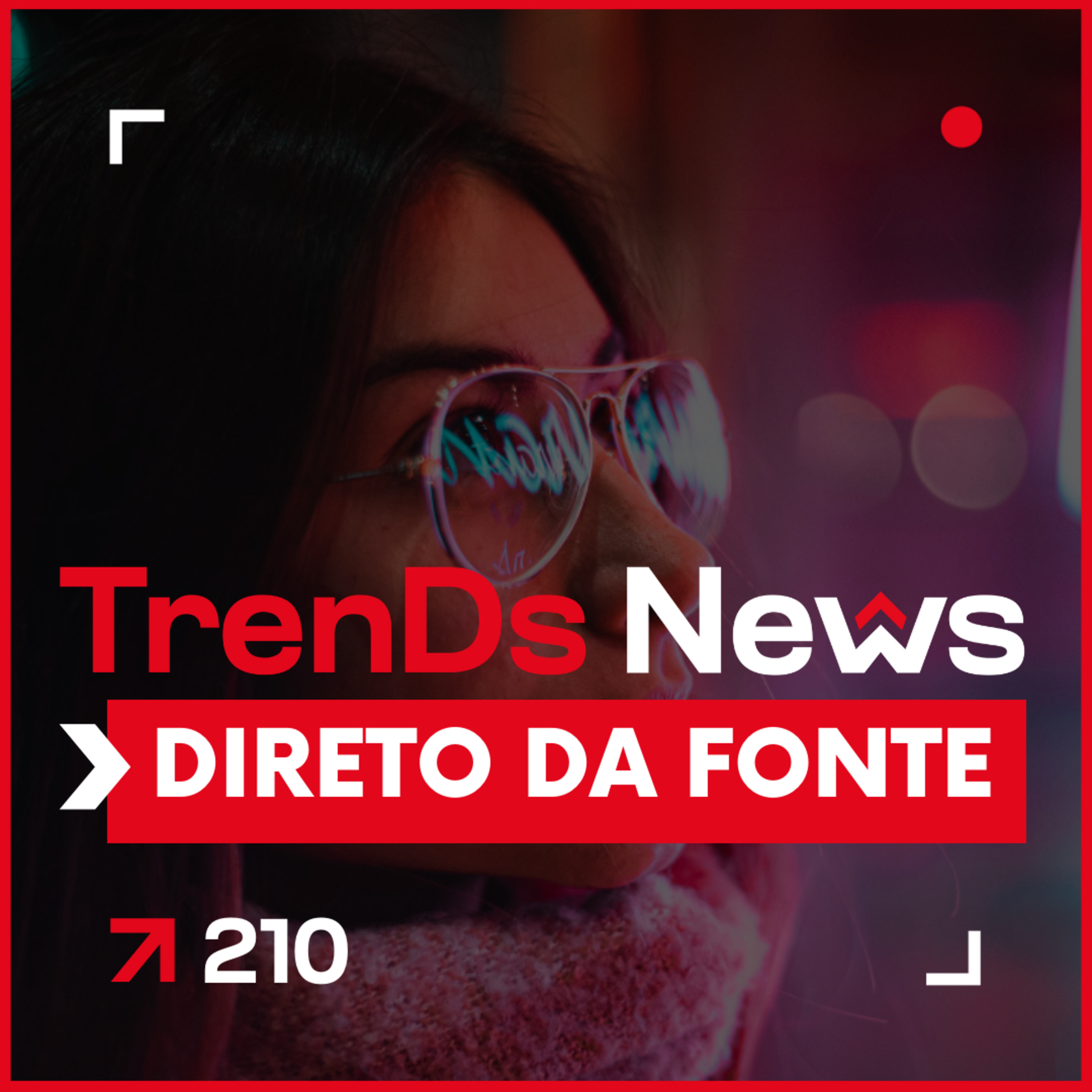 🔥 TrenDs News #210 🚀 🌊 Direto da Fonte — Antes de virar tendência. episode artwork