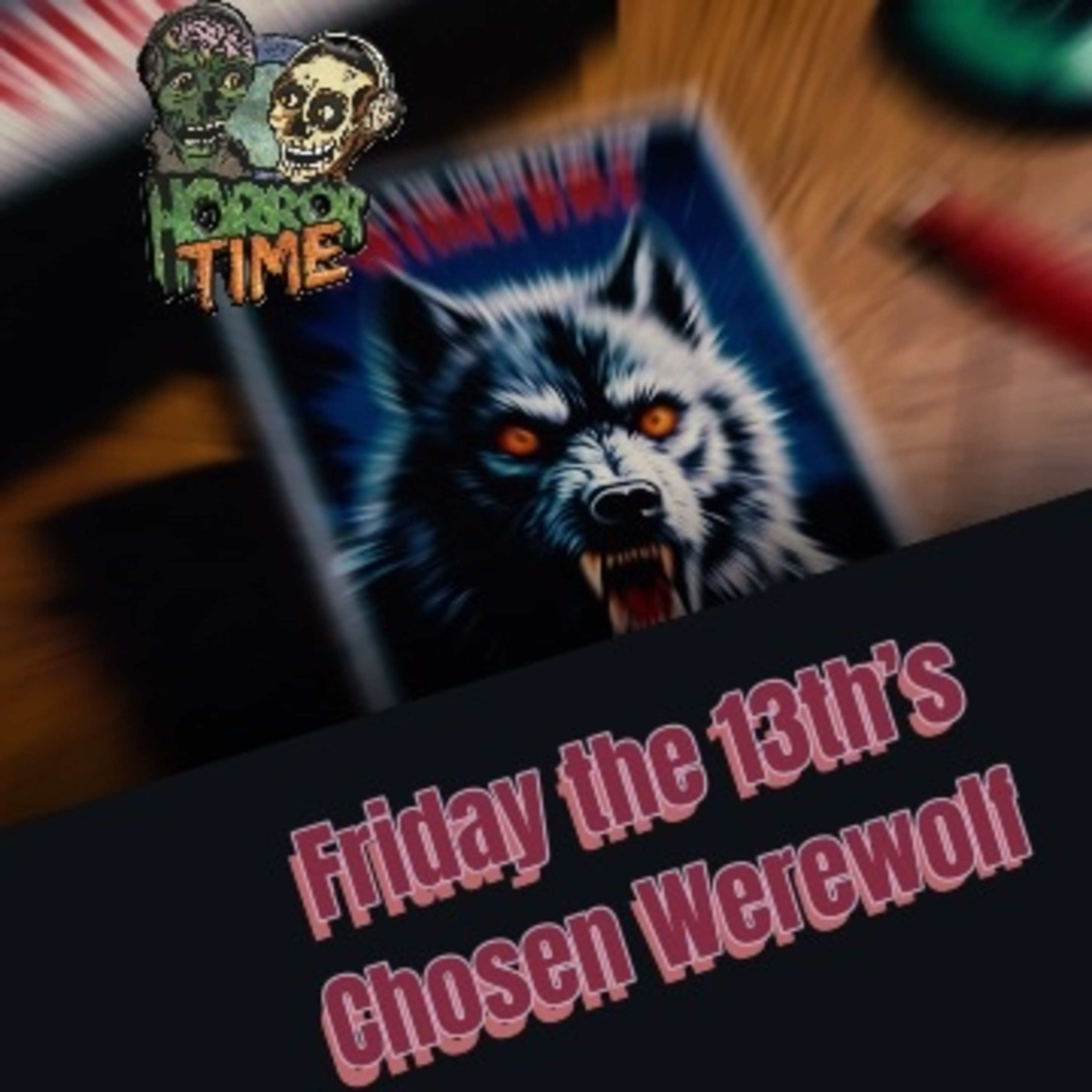 Friday the 13th’s Chosen Werewolf