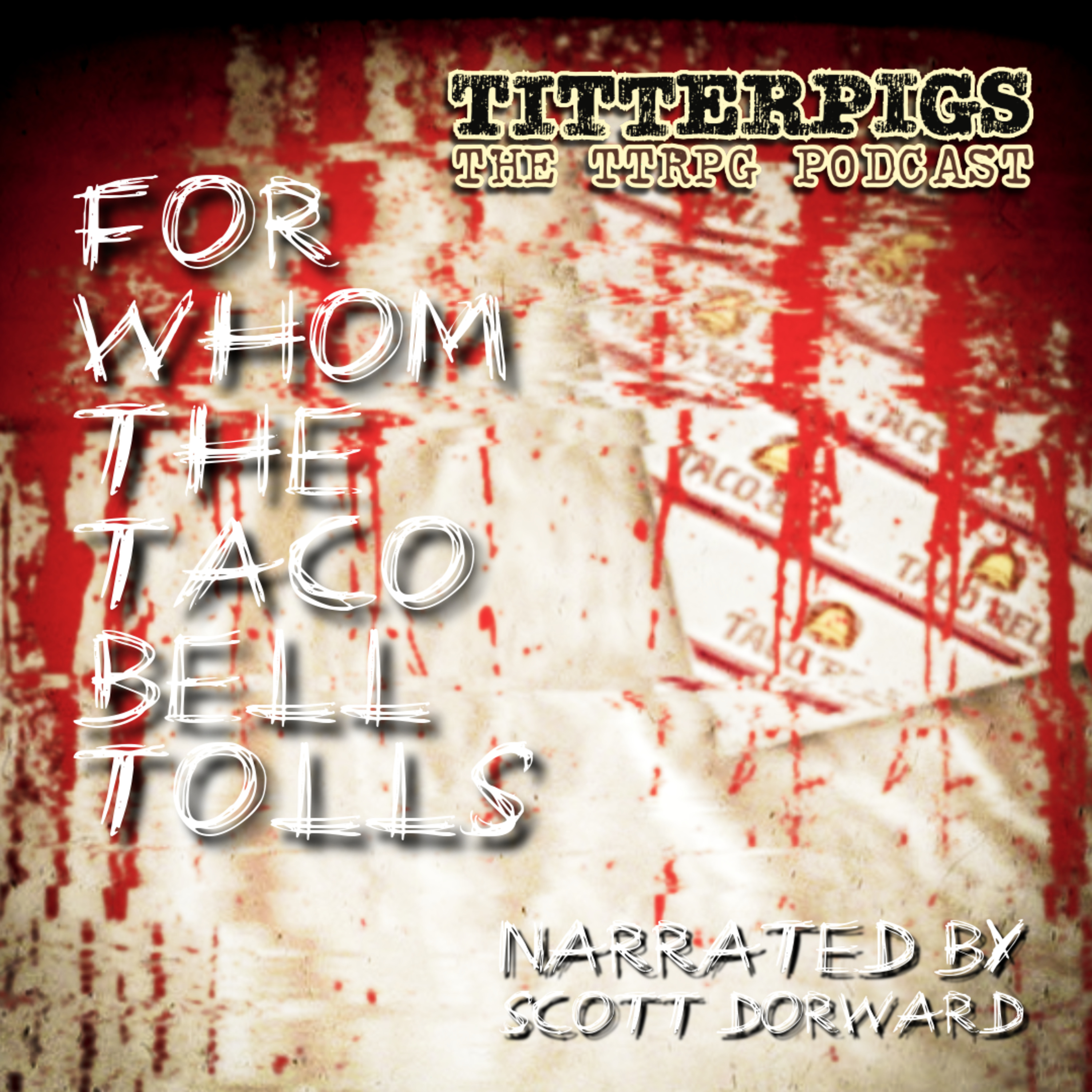 Special Episode: For Whom The Taco Bell Tolls, Narrated By Scott Dorward episode artwork