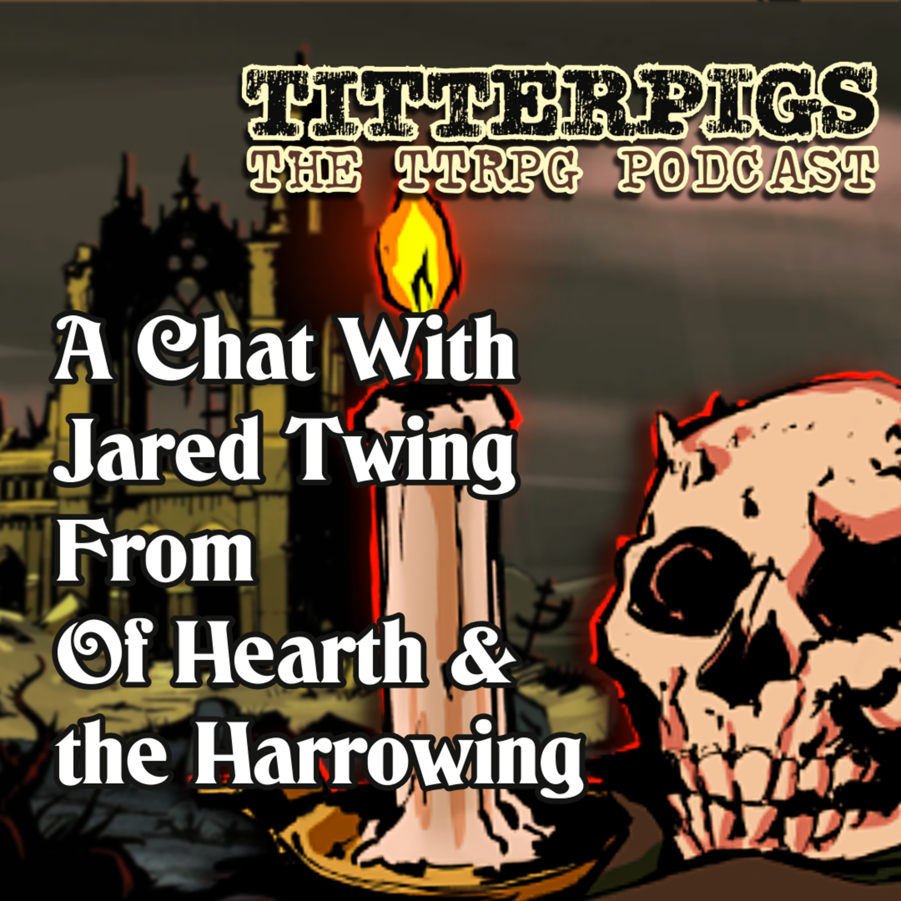 EP. 62 - A Chat With Jared Twing From Of Hearth & the Harrowing episode artwork