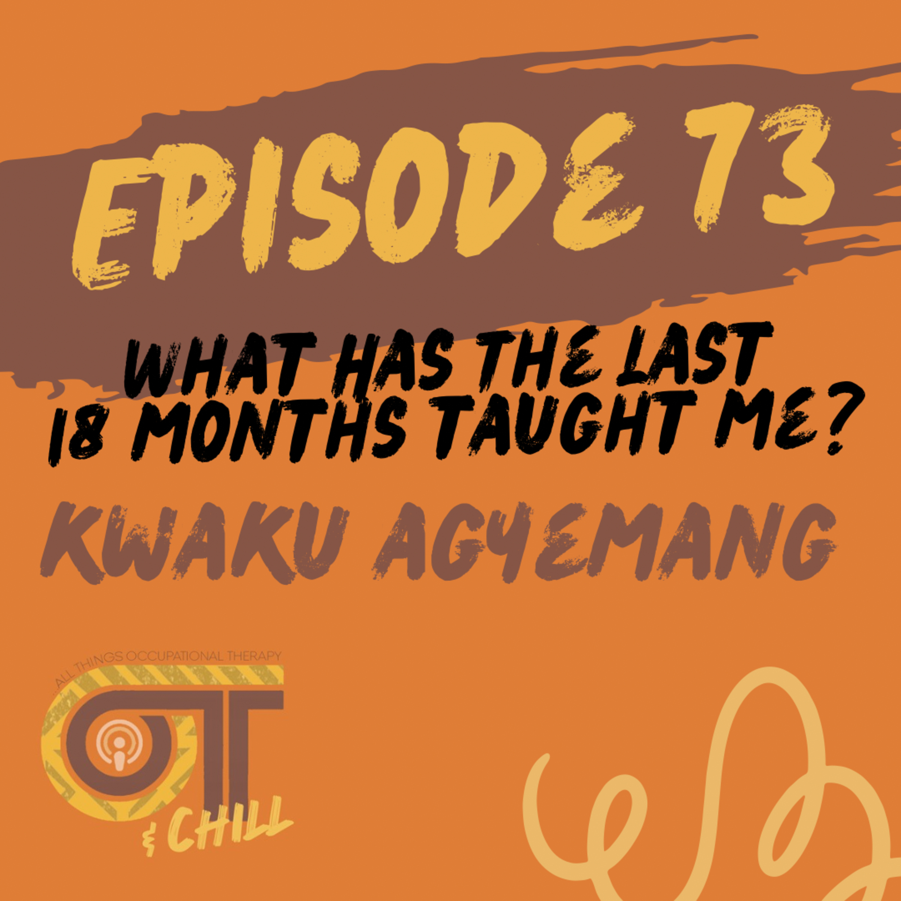 Episode 73: What Has The Last 18 Months Taught Me? episode artwork