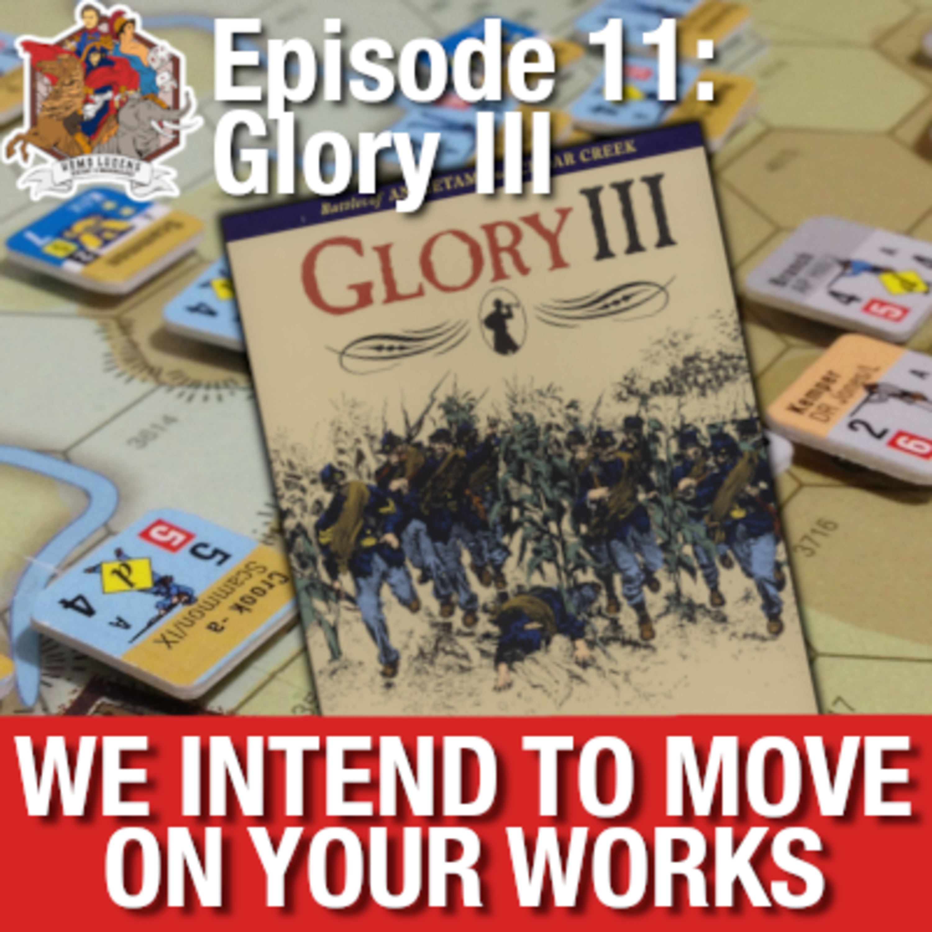 Glory III (GMT Games) | We Intend To Move On Your Works - Episode 11 episode artwork