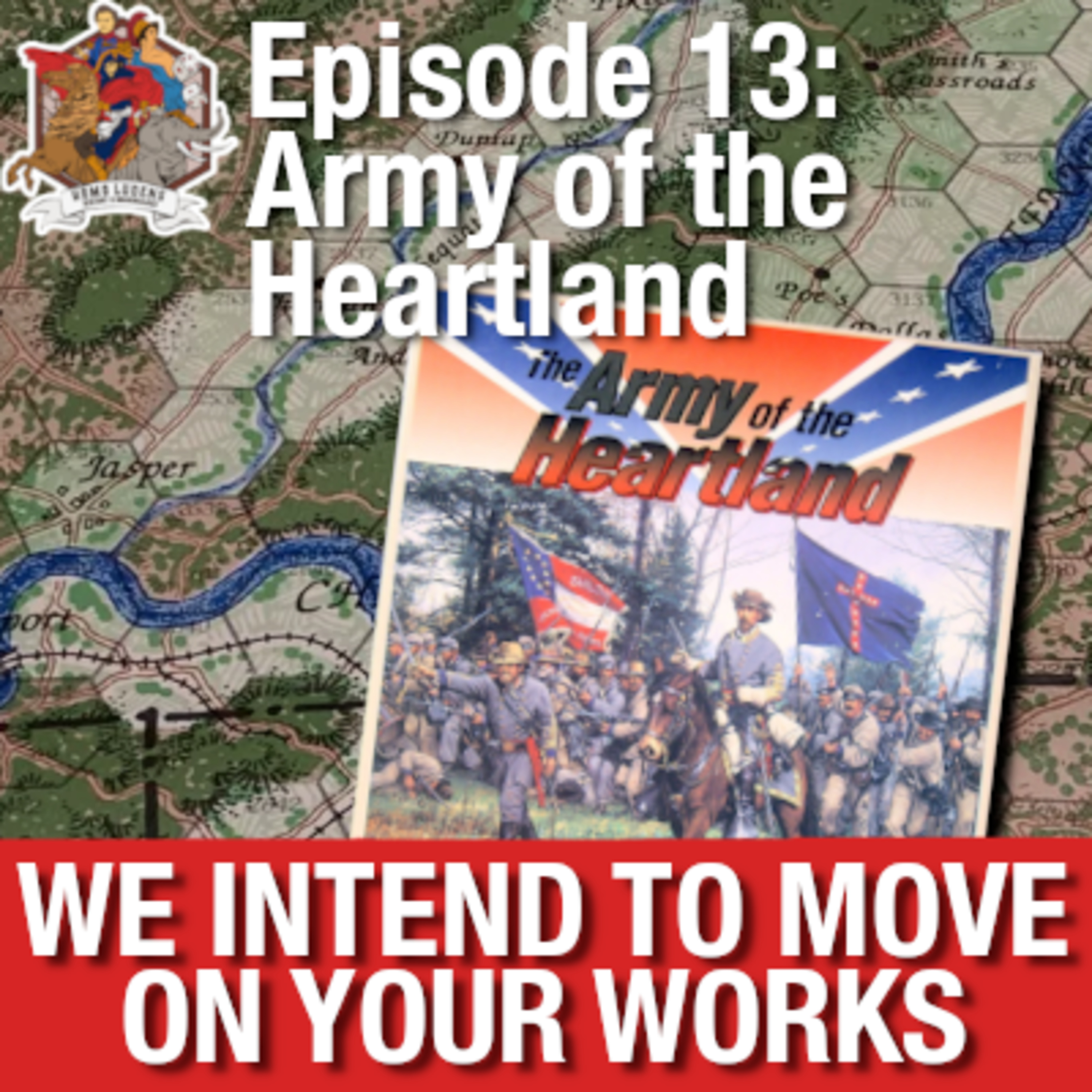 Army of the Heartland (Clash of Arms) | We Intend To Move On Your Works - Episode 13 episode artwork