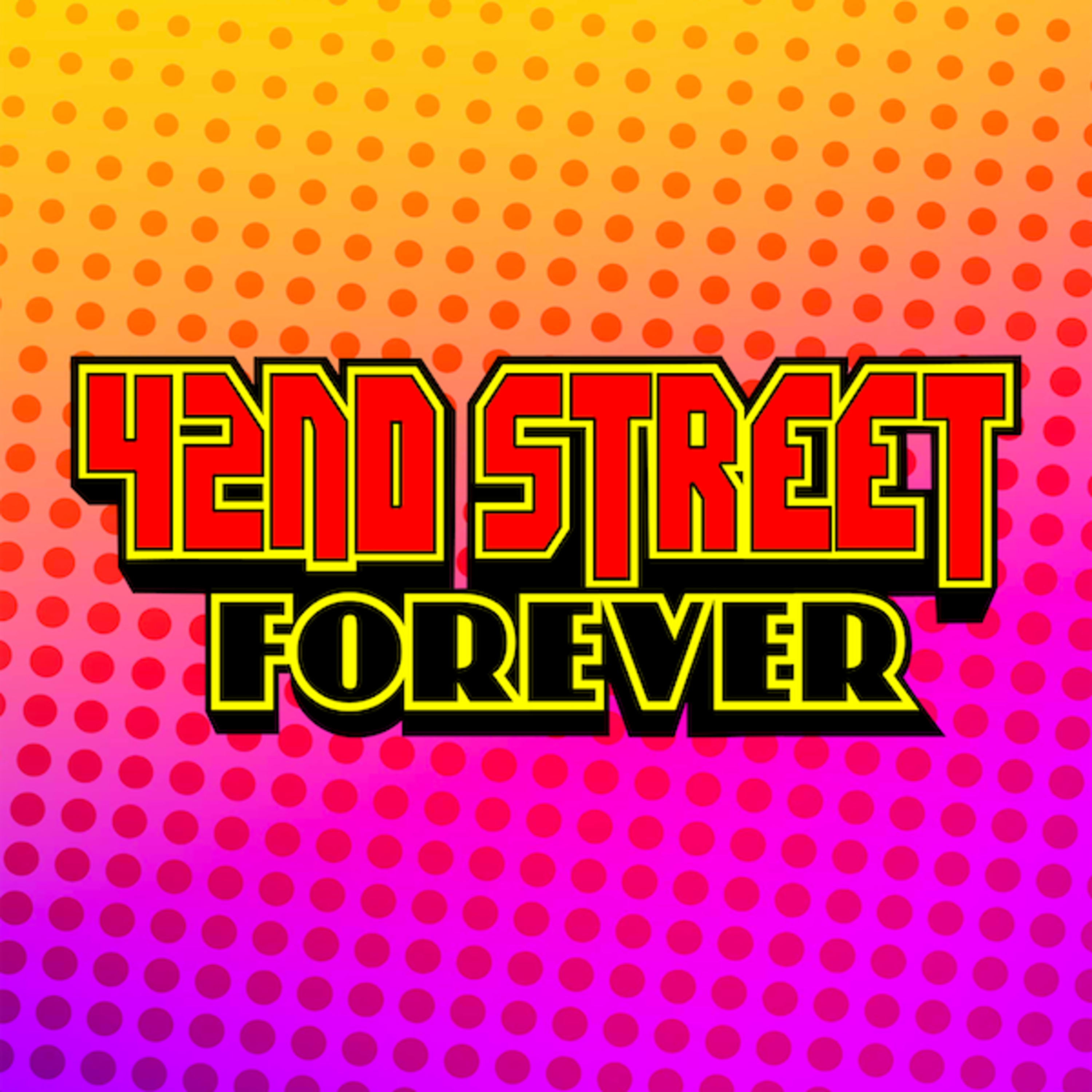 42nd Street Forever