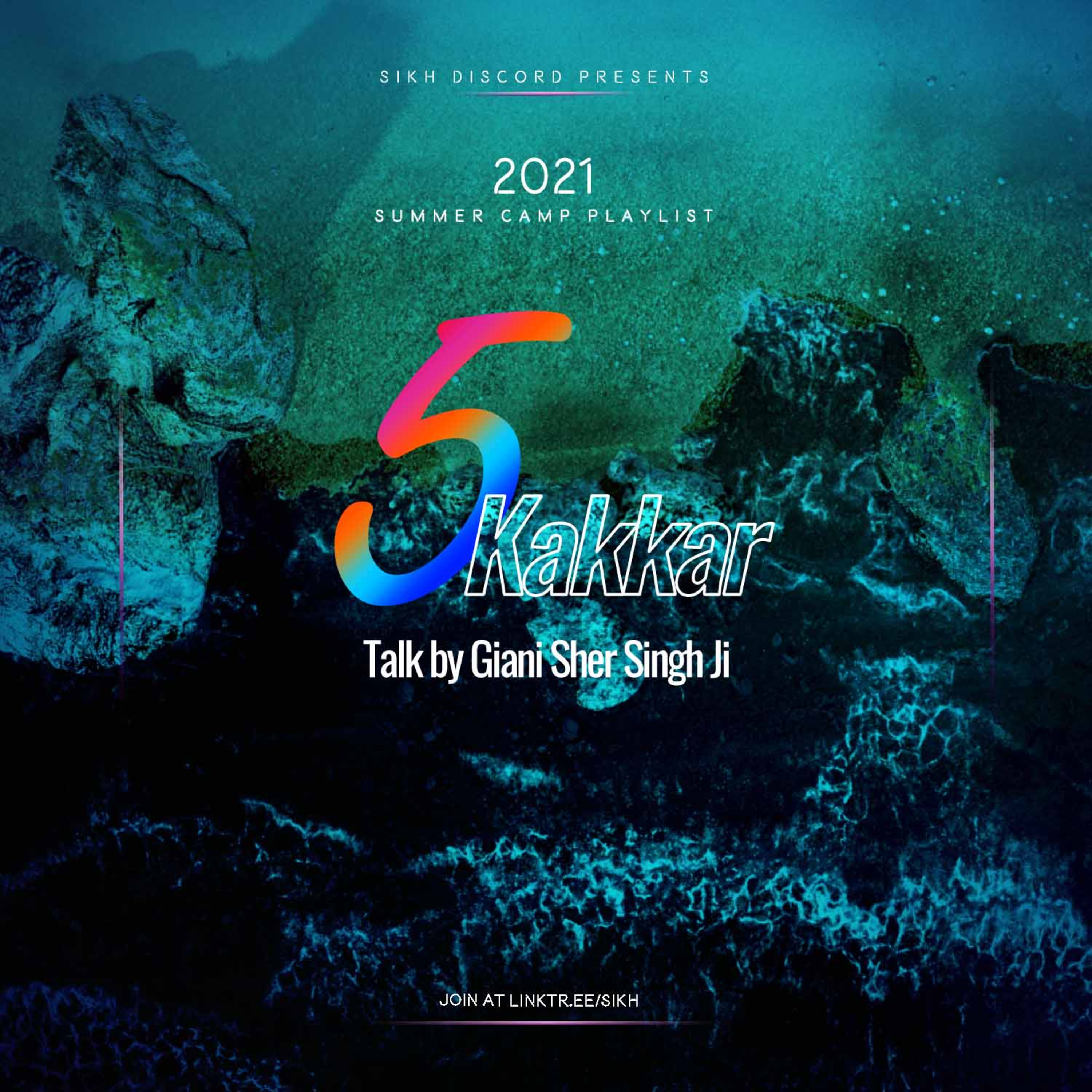 5 Kakaar | Giani Sher Singh Ji | Sikh Discord Summer Camp 2021 episode artwork
