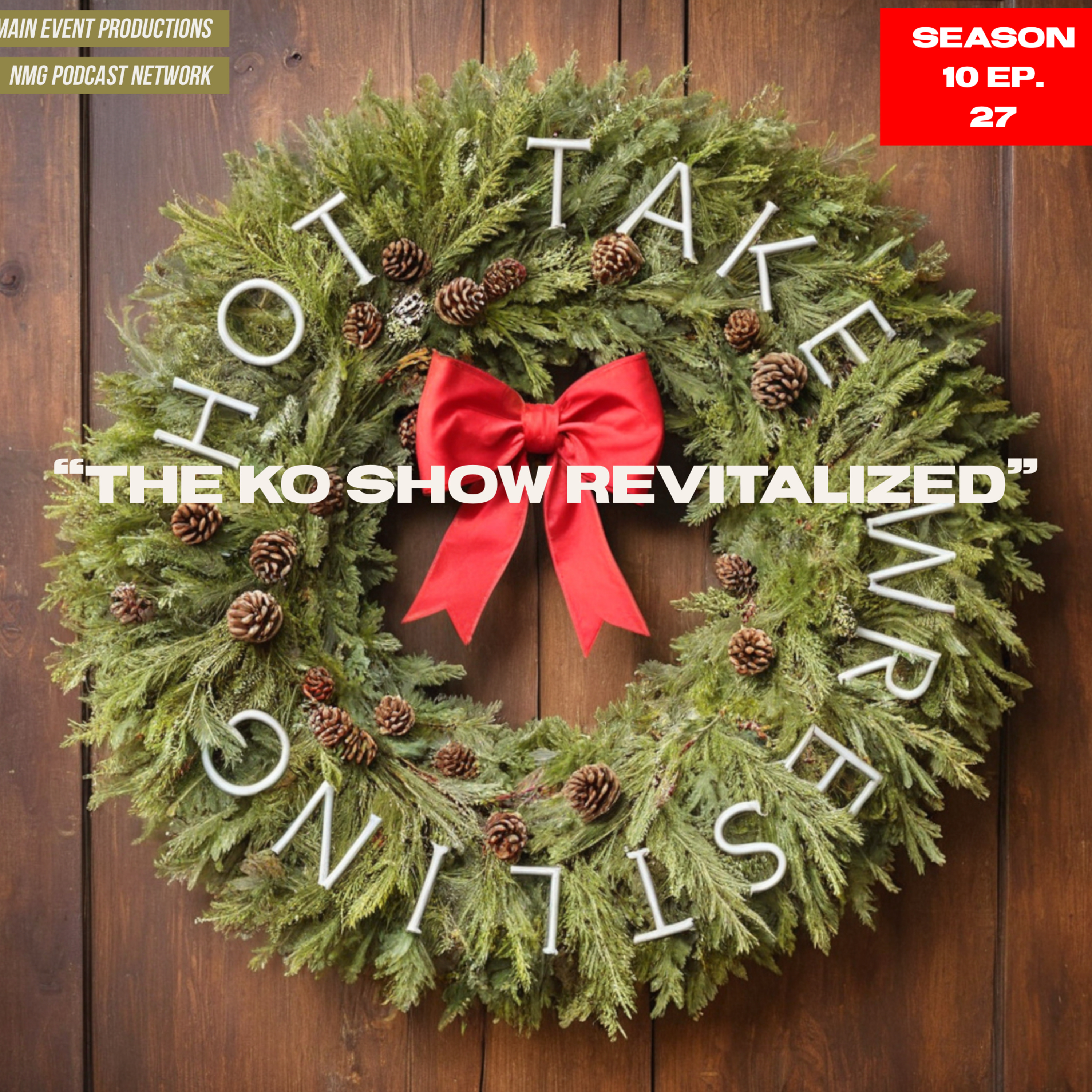 Hot Take Wrestling Season 10 Ep. 27: "The KO Show Revitalized" episode artwork