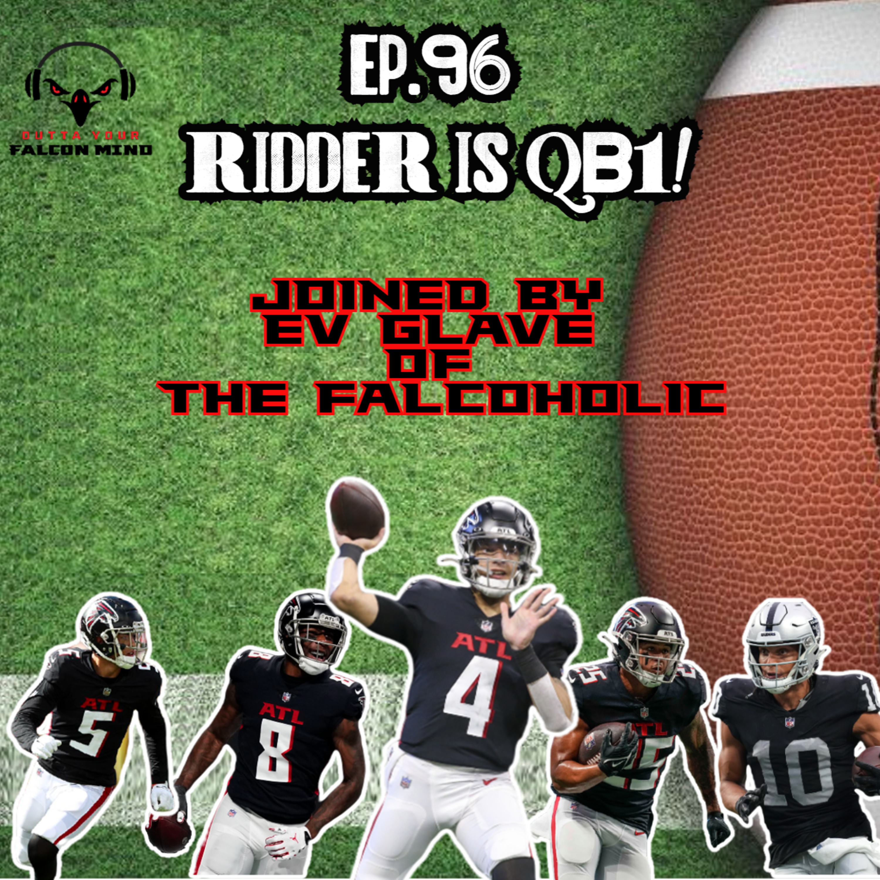 Ep. 96 Ridder is QB1!! Atlanta Falcons Talk! Joined by Ev Glaze of The Falcoholic! episode artwork