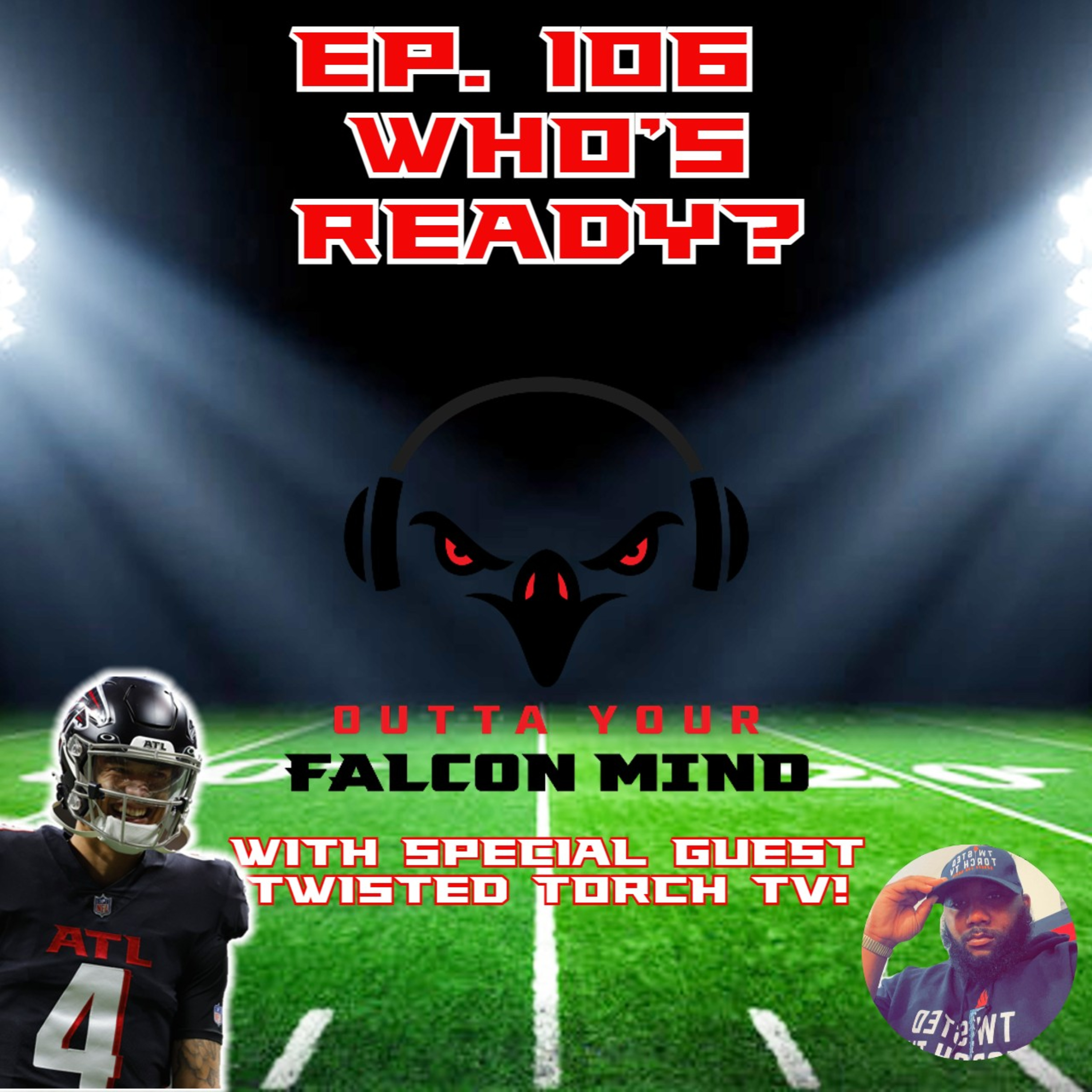 Ep. 106 Who's Ready? Atlanta Falcons talk with Twisted Torch TV! episode artwork