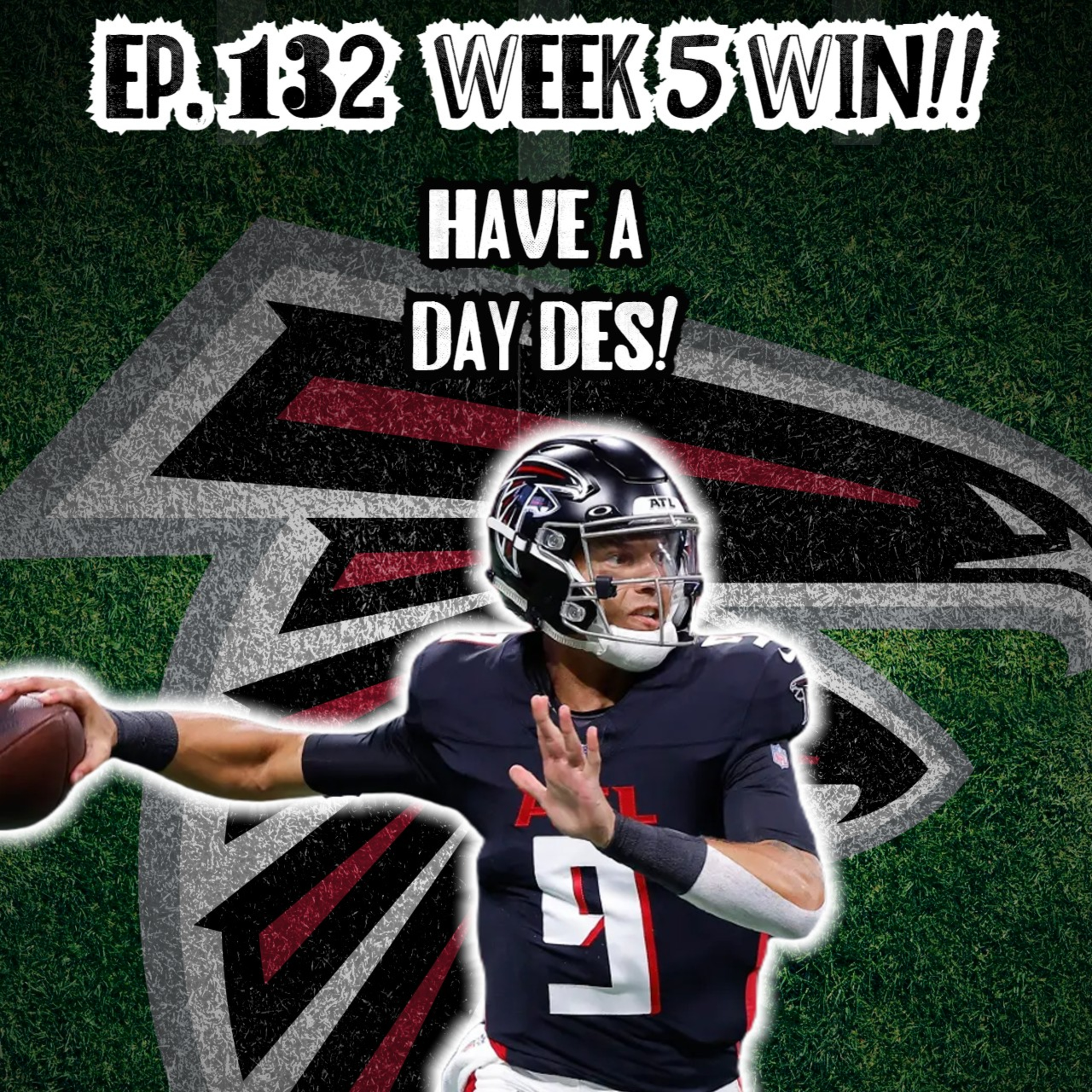 Ep. 132 Atlanta Falcons W over the Texans Reaction! Have a day DES!! episode artwork