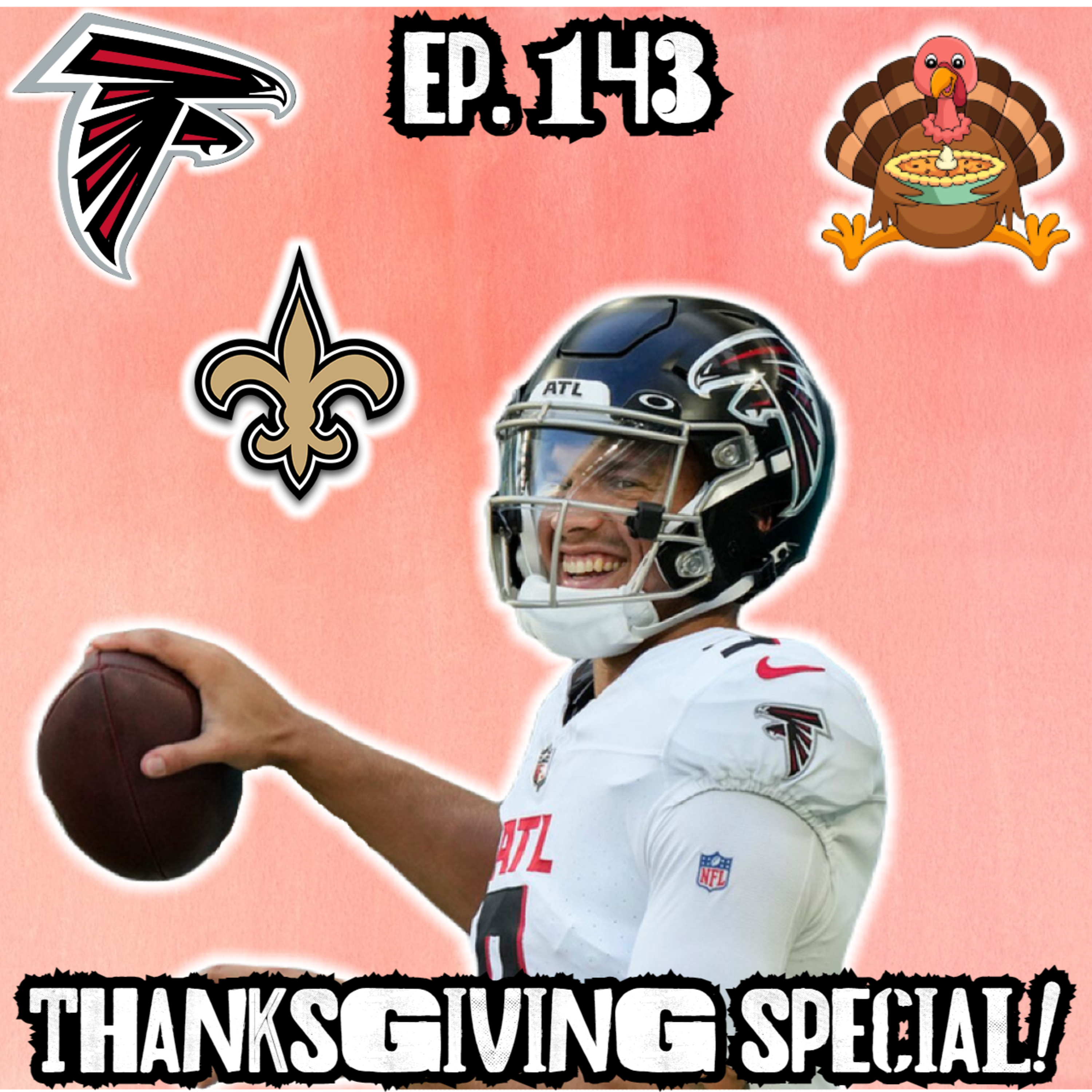 Ep. 143 Atlanta Falcons vs. New Orleans Saints Preview and Thanksgiving Special! episode artwork