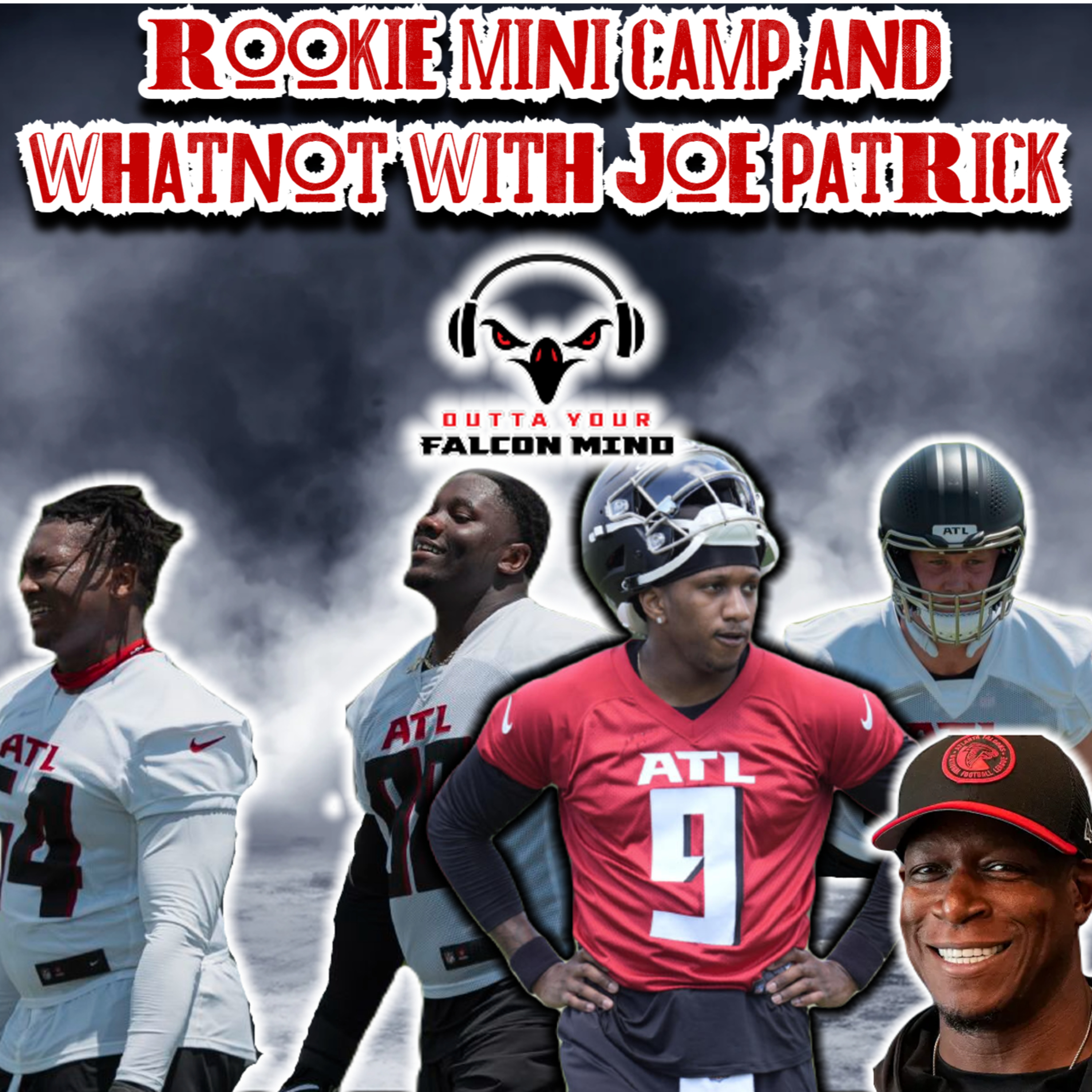 Ep. 172 Atlanta Falcons Rookie Mini Camp and Whatnot with Joe Patrick! episode artwork