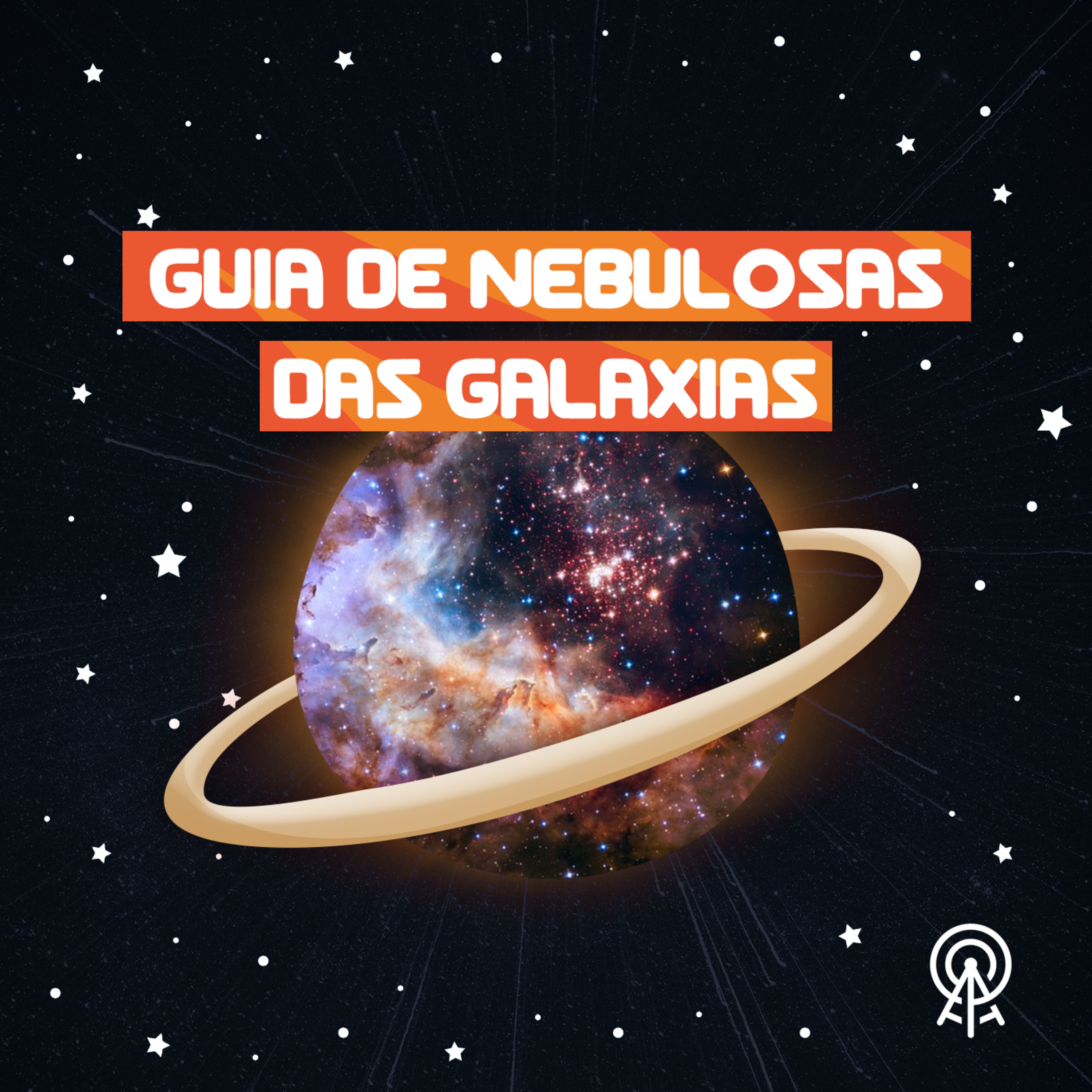 Guia de nebulosas das galaxias: o que existe entre as estrelas? episode artwork
