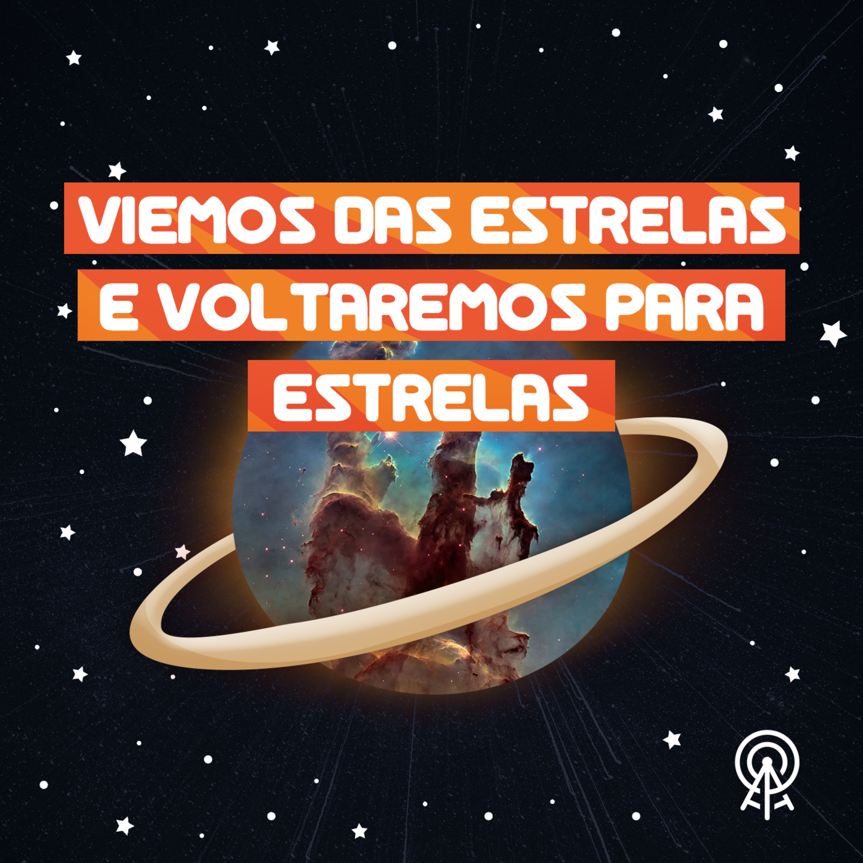 Viemos das estrelas e voltaremos para estrelas: origem dos elementos químico no seu corpo