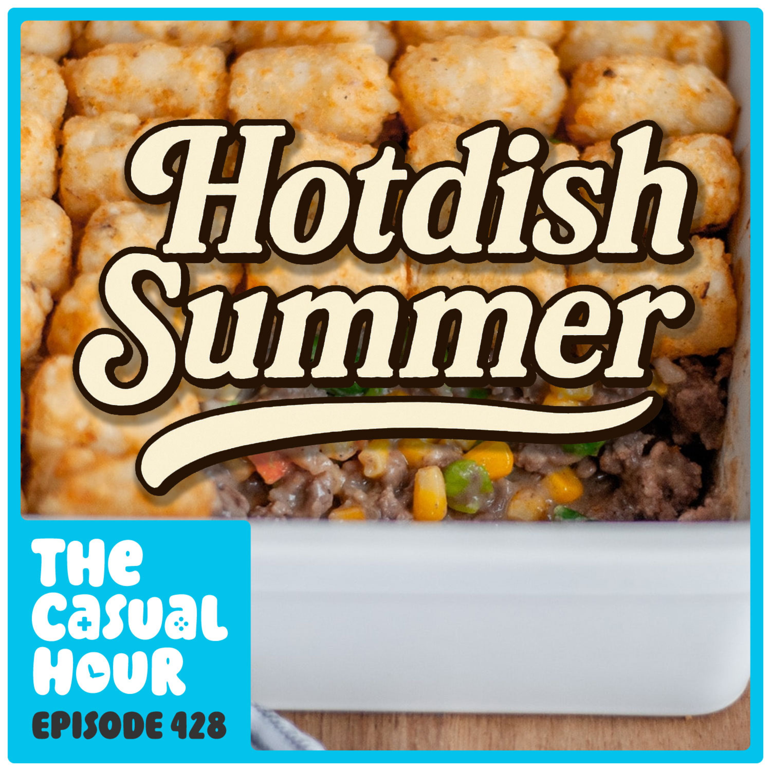 Episode 428 - Hotdish Summer episode artwork