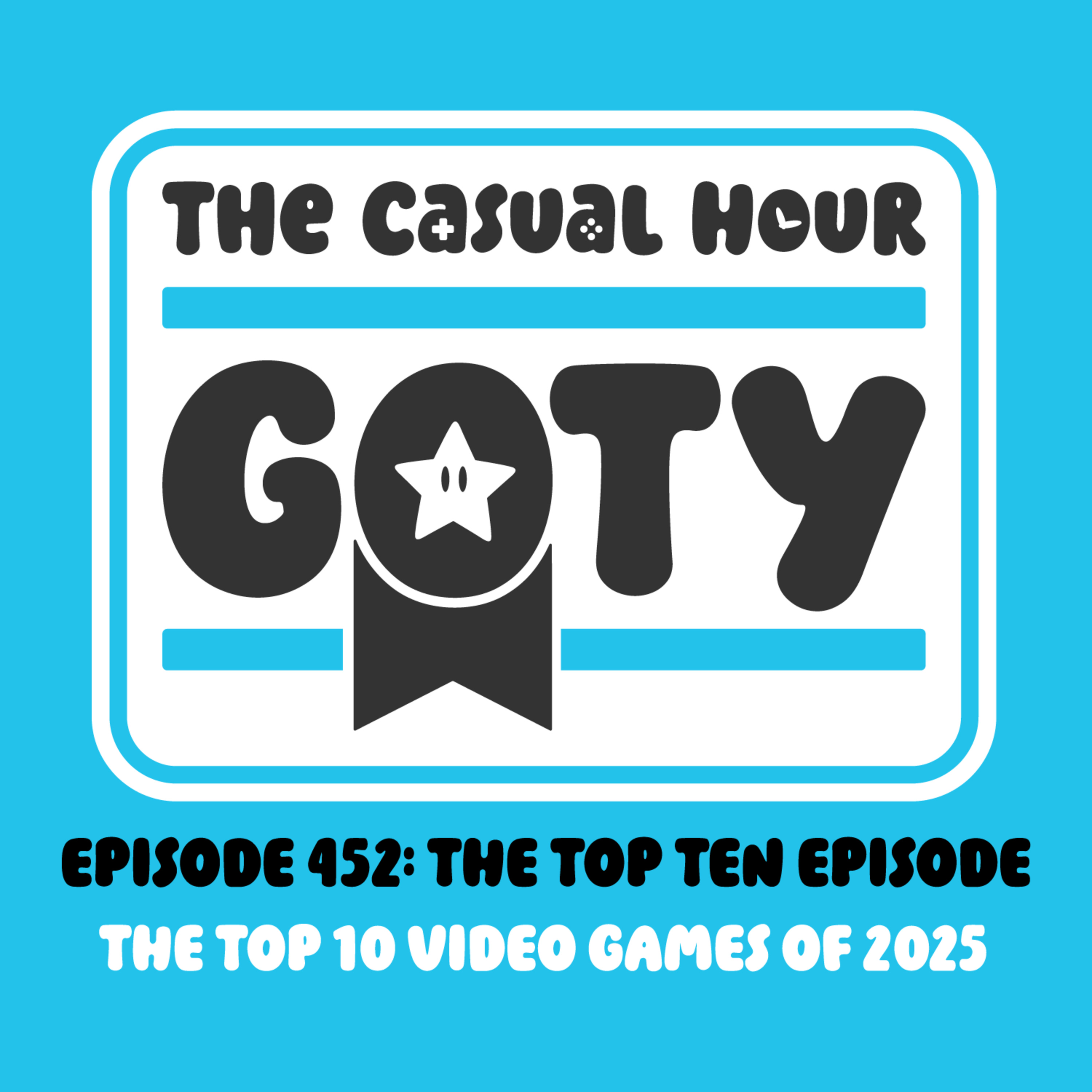 Episode 452 - GOTY 2025: The Casual Hour's Top 10 Games of 2025 episode artwork