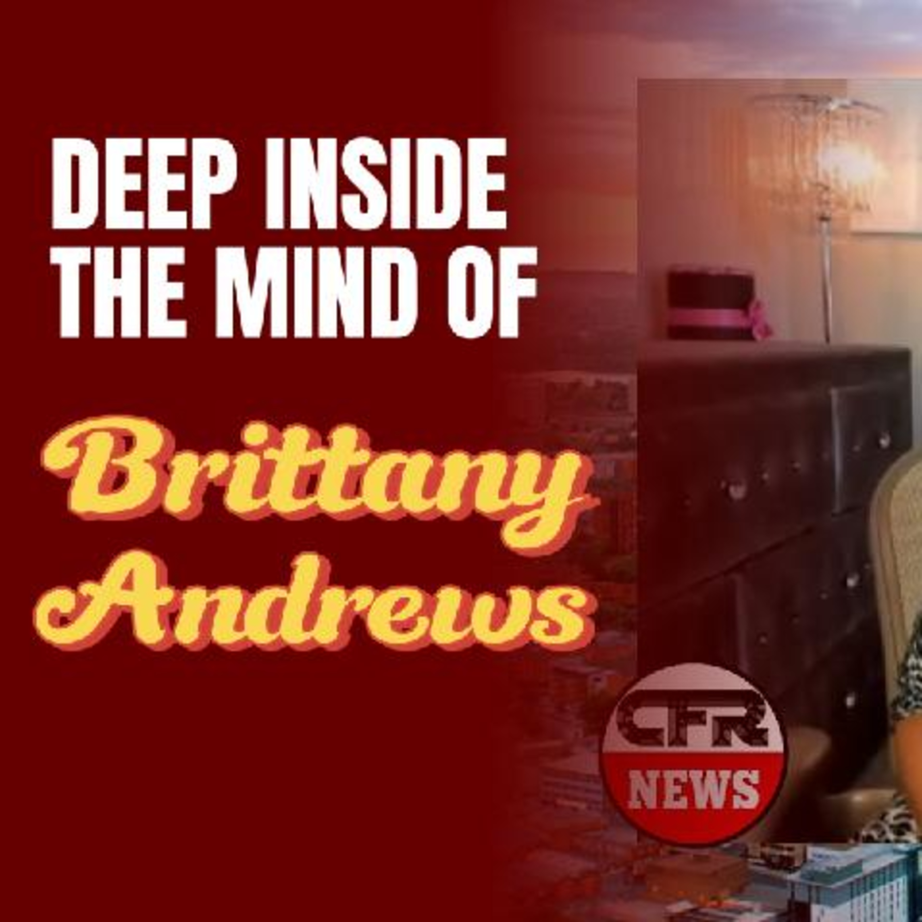 Deep Inside The Mind of BRITTANY ANDREWS episode artwork
