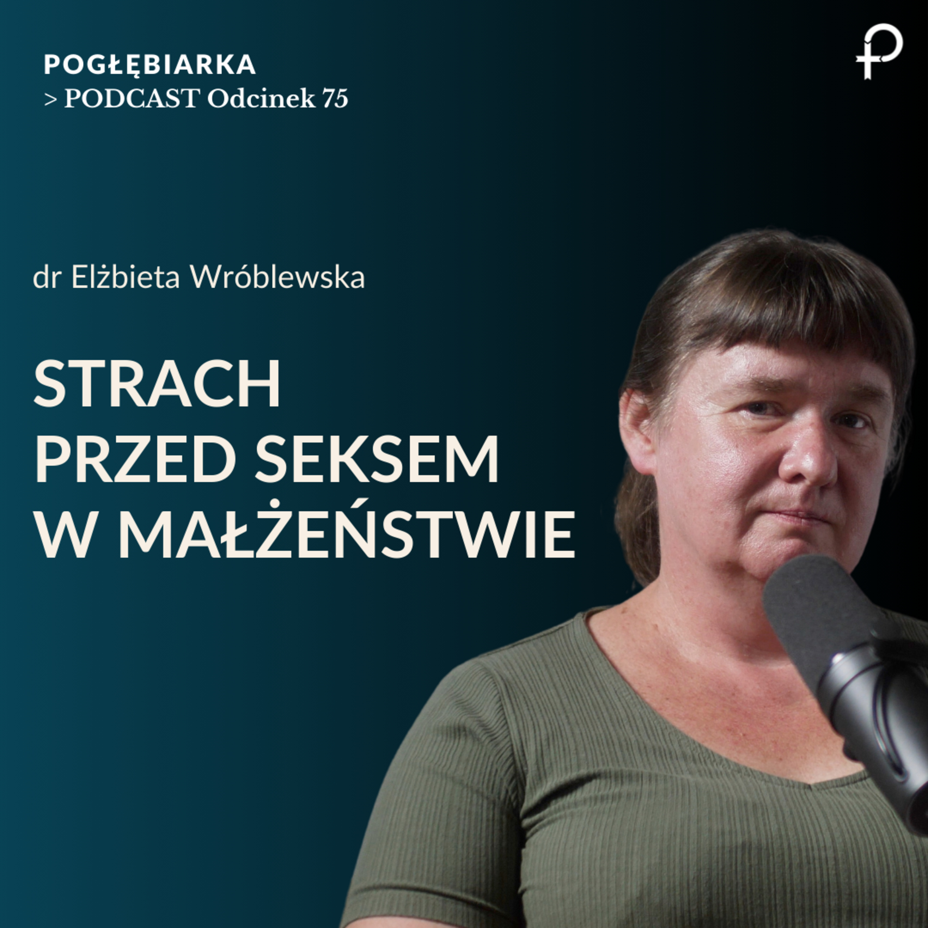 Odcinek 75: Strach przed seksem w małżeństwie - Elżbieta Wróblewska episode artwork