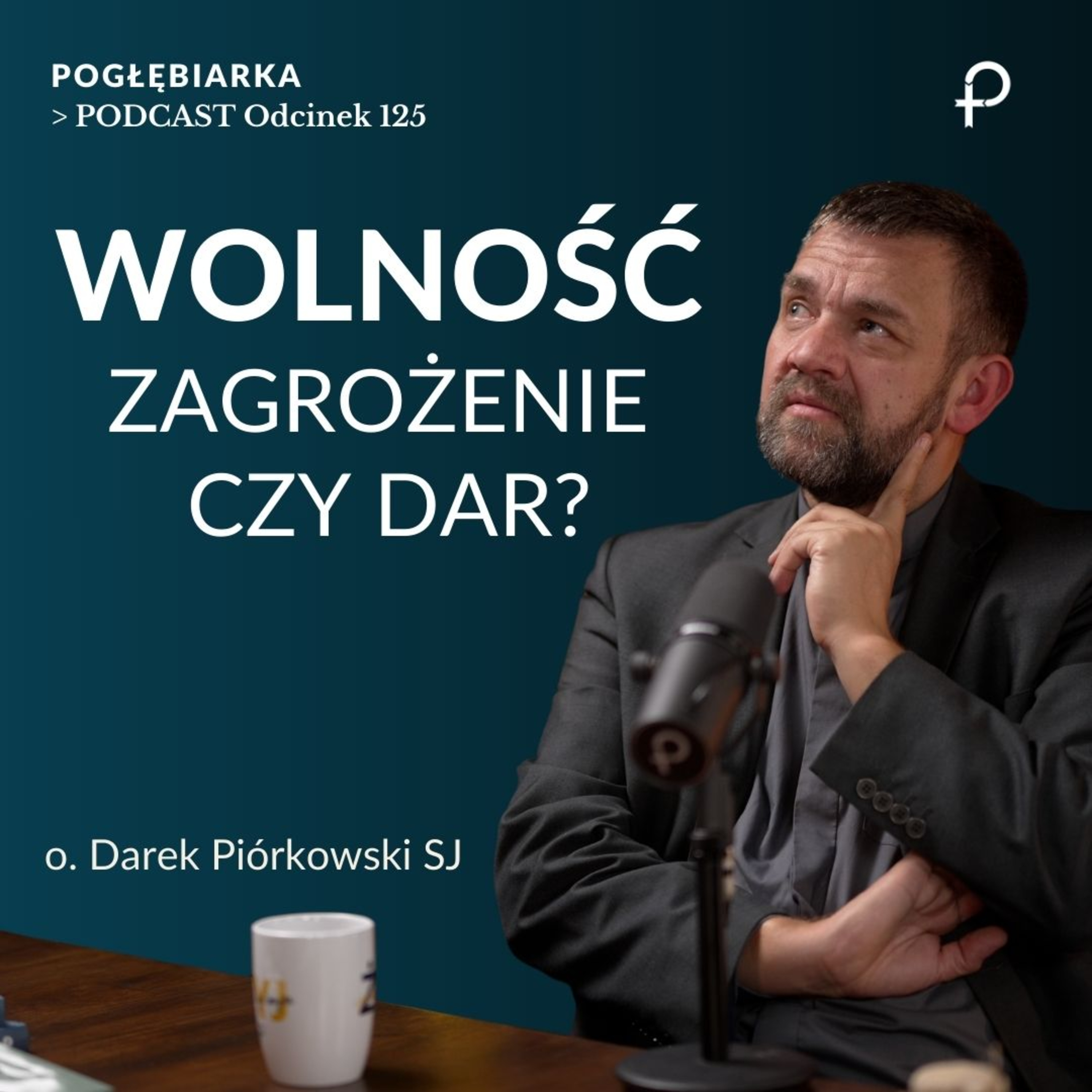 Odcinek 125: Posłuszeństwo zabija wiarę? - Dariusz Piórkowski SJ