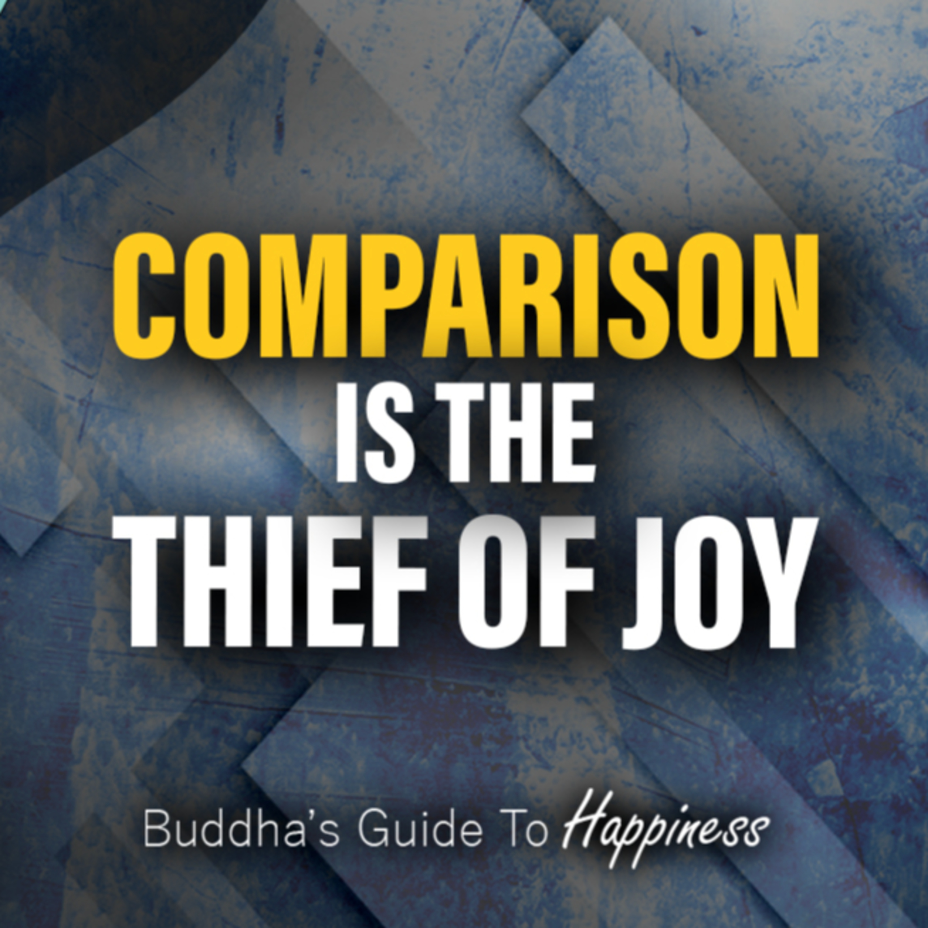 Comparison is the thief of joy