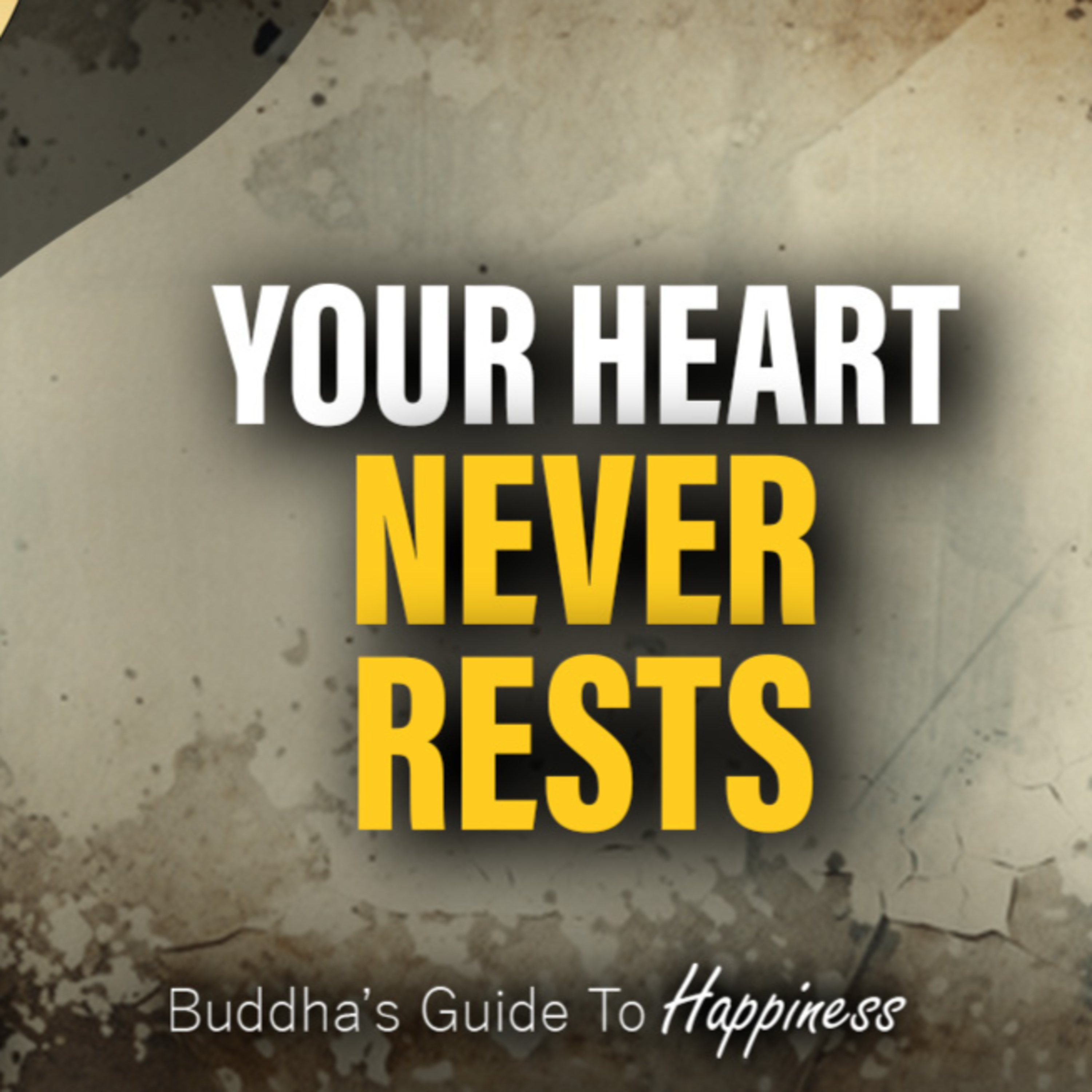 Your heart never rests