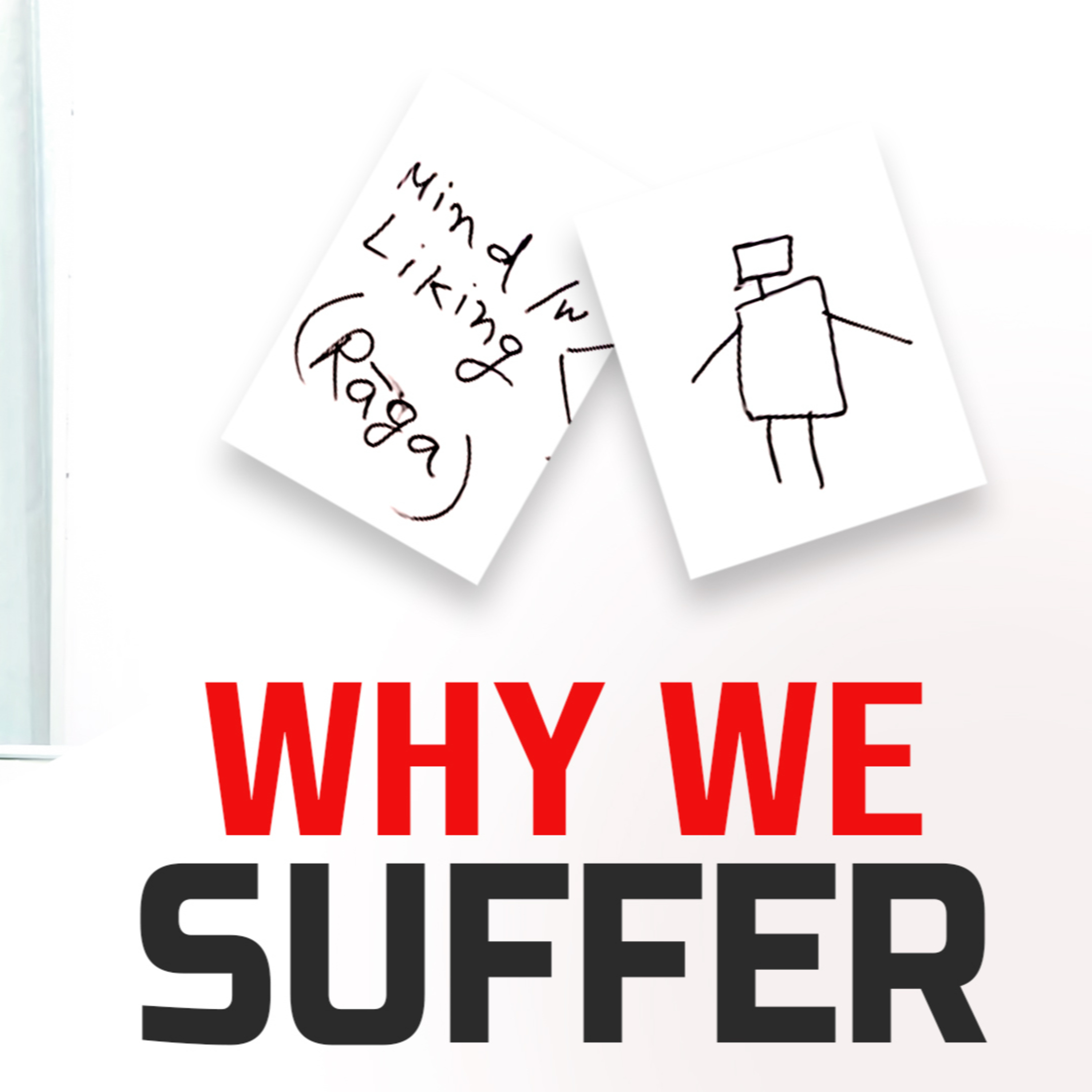 Why We Suffer (And How to End It)