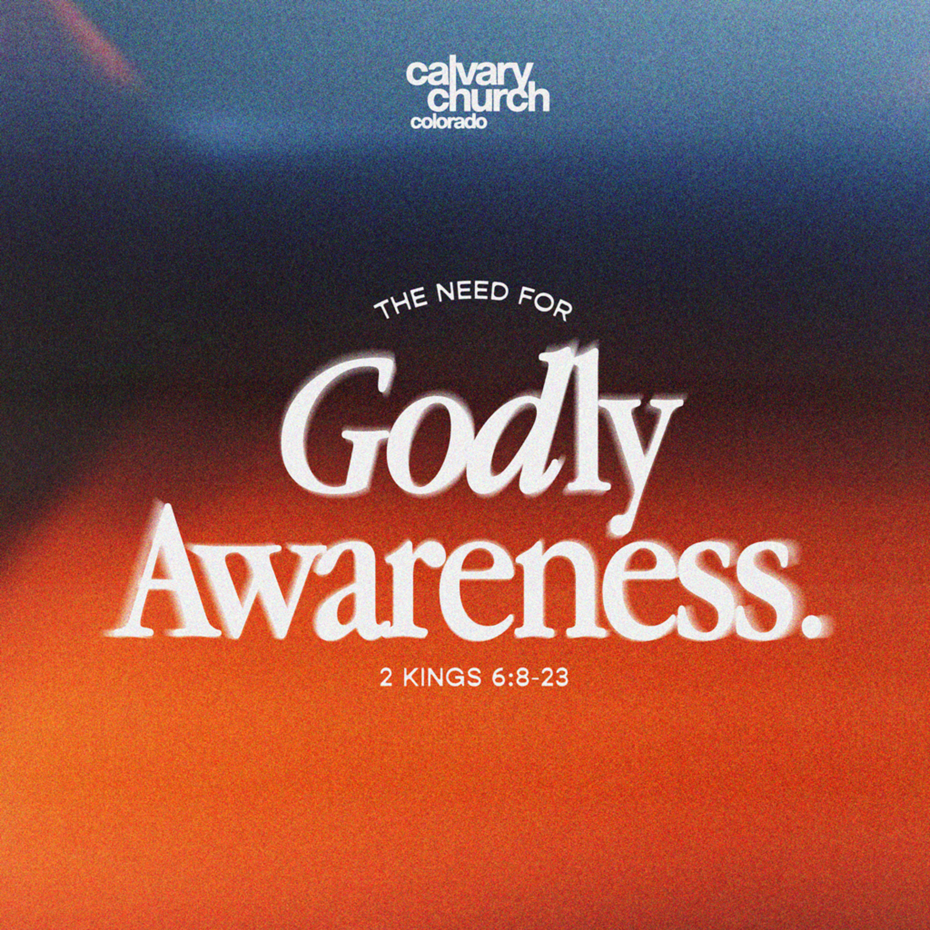 #20240922 - The Need for a Godly Awareness - 2 Kings 6:8-23  episode artwork