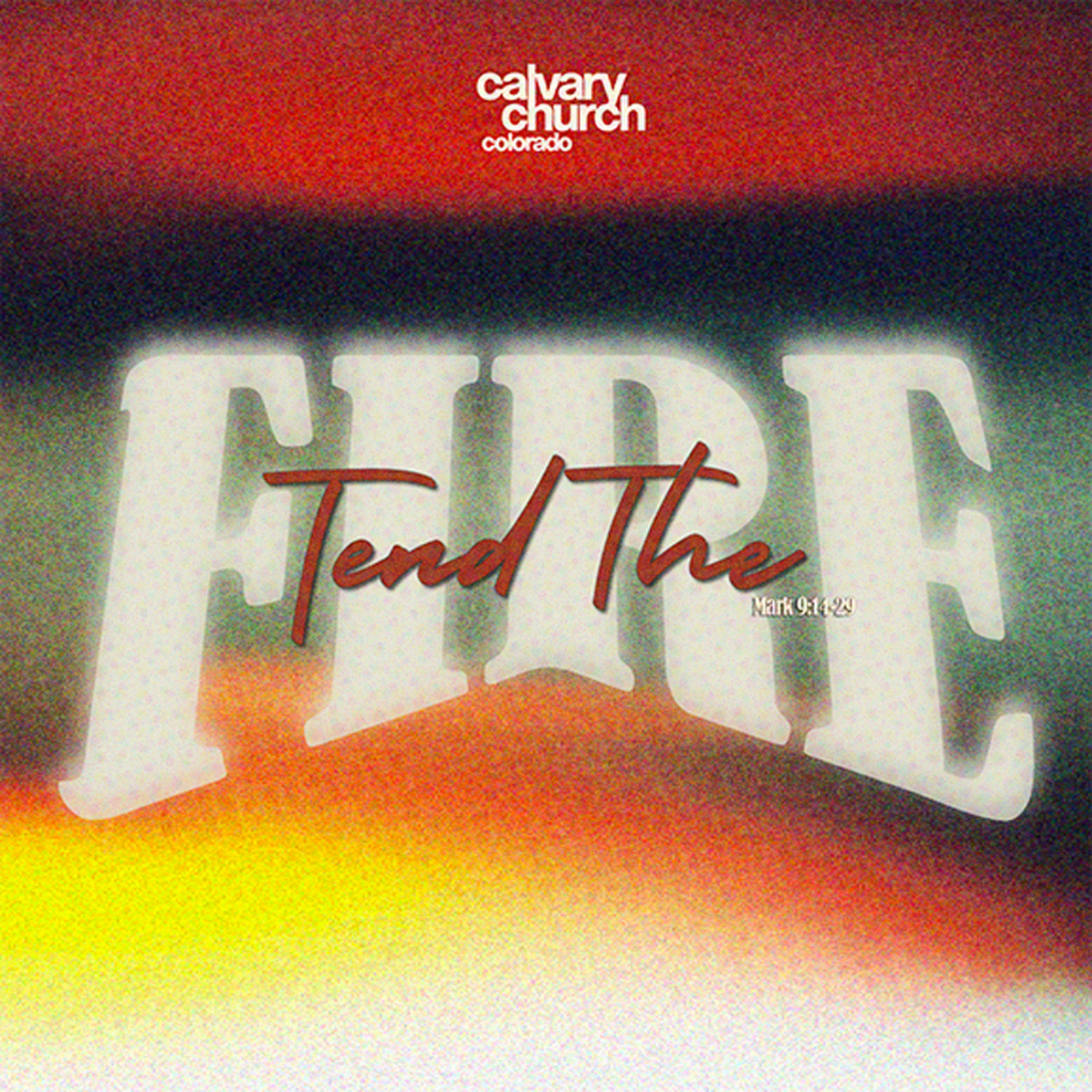 #20241201 - Tend The Fire - Mark 9:14-29 episode artwork