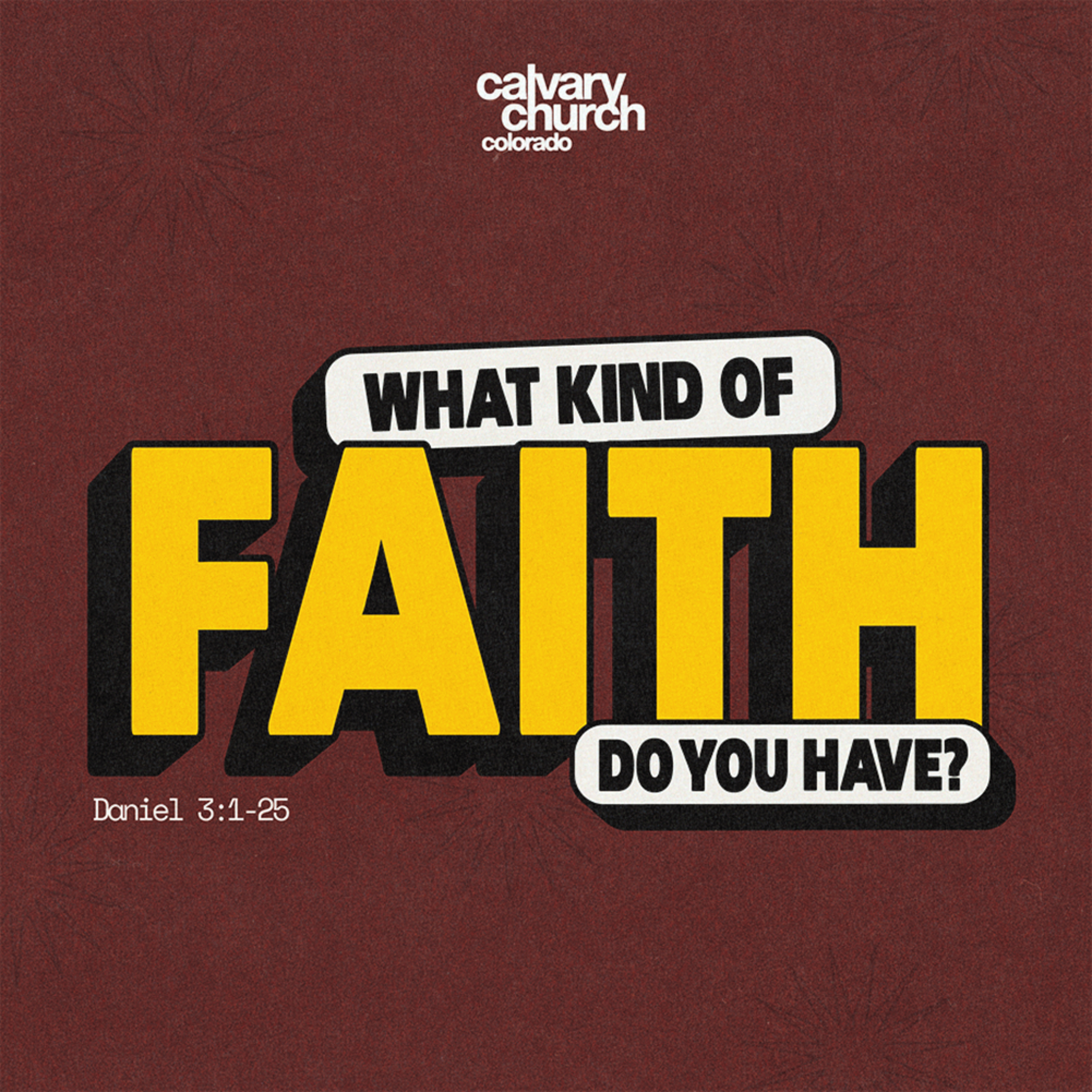 #20241204 - What Kind Of Faith Do You Have - Daniel 3:1-25 episode artwork