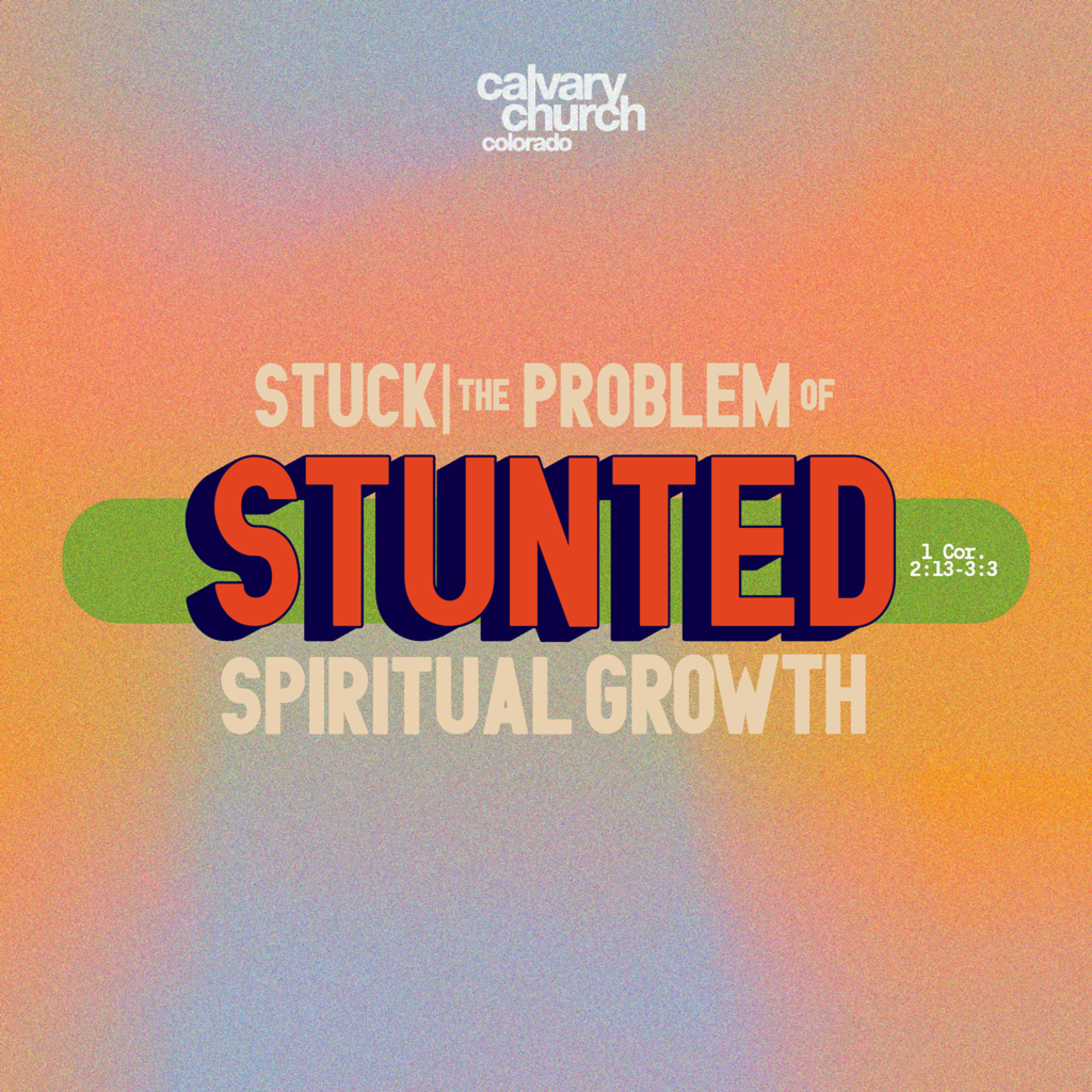 #20250319 - Stuck: The Problem of Stunted Spiritual Growth - 1 Corinthians 2:13-3:3  episode artwork