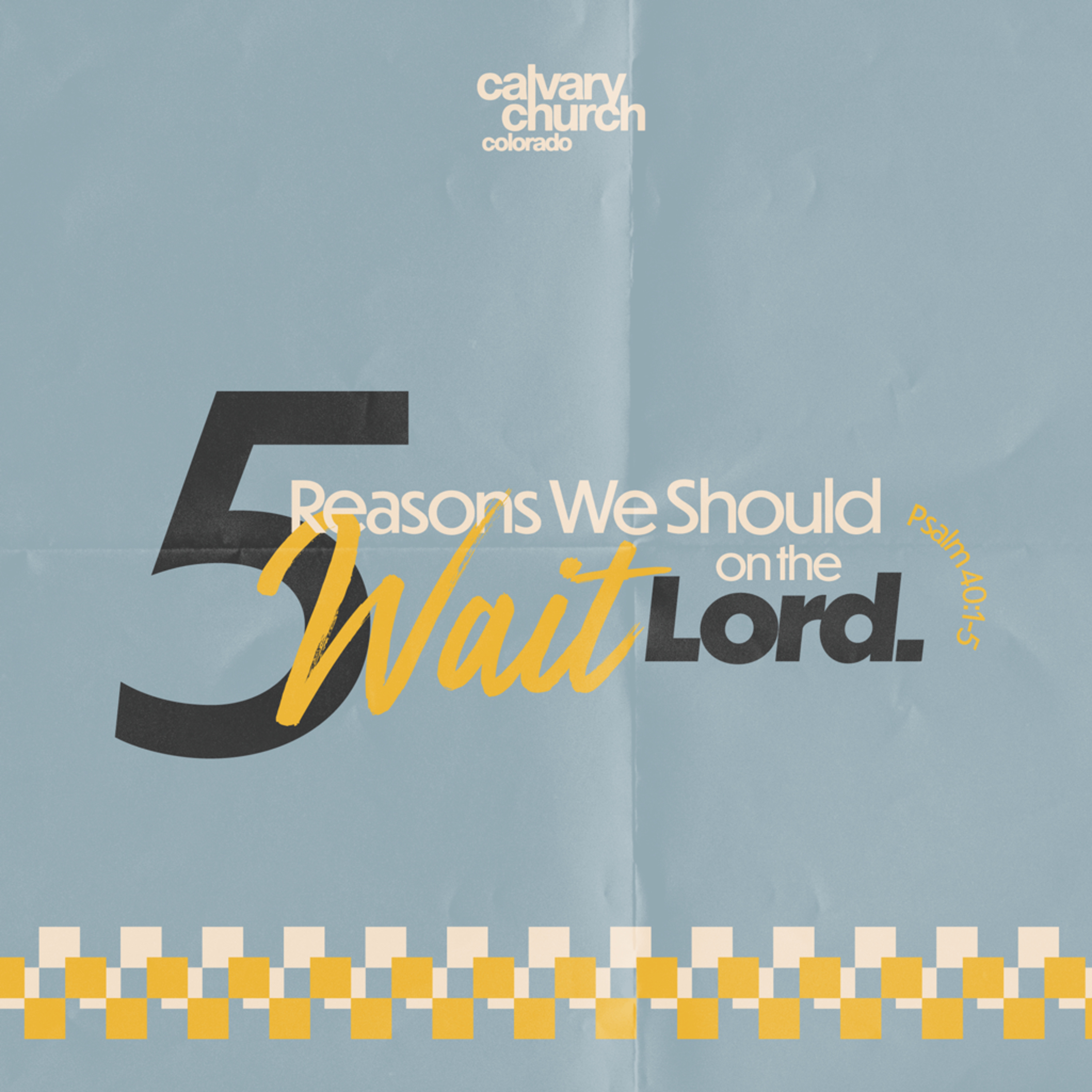 #20250326 - 5 Reasons To Wait On The Lord - Psalm 40:1-5 episode artwork