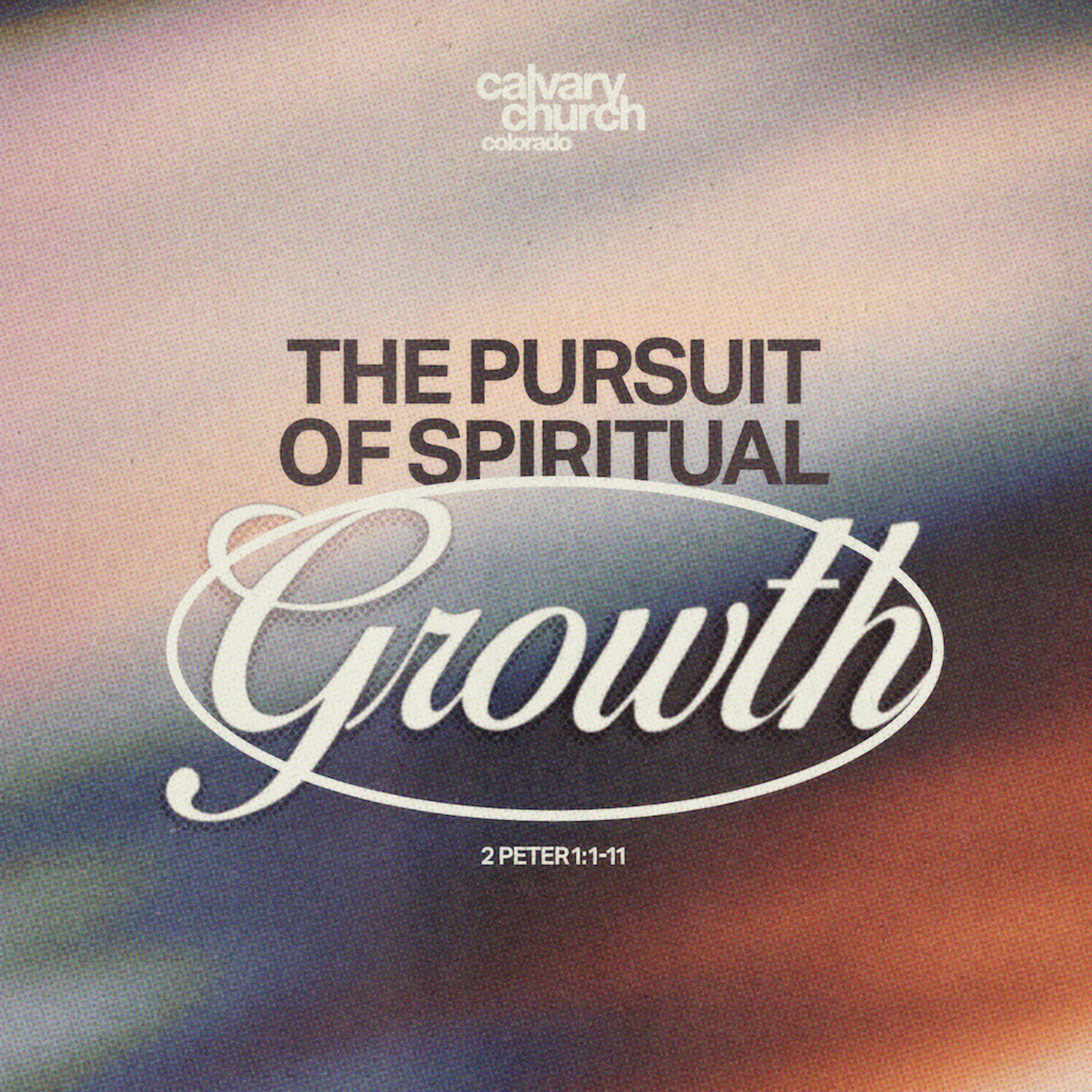 #20250713 - The Pursuit Of Spiritual Growth - 2 Peter 1:1-11 episode artwork