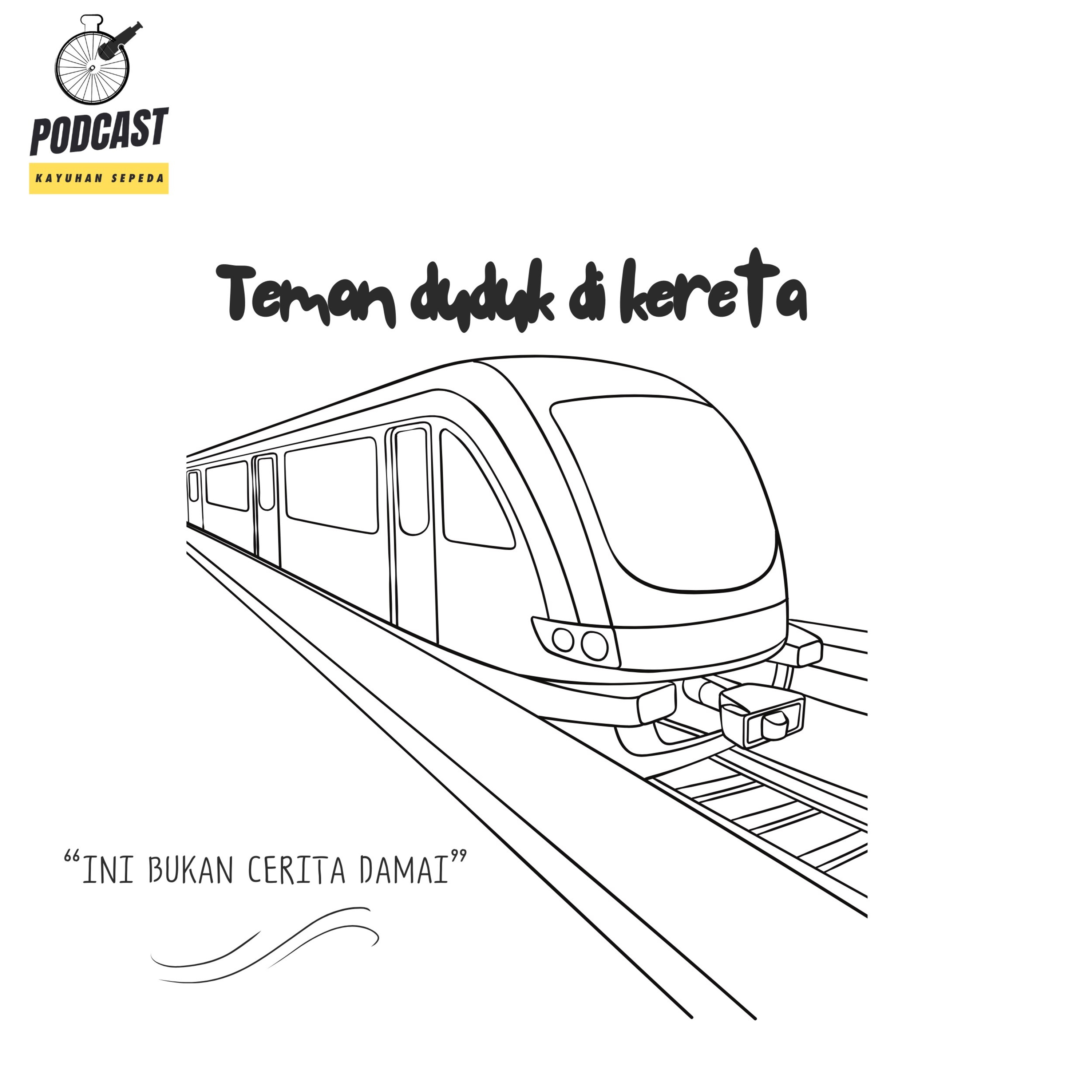 Teman Duduk di Kereta “Ini Bukan Cerita Damai” episode artwork