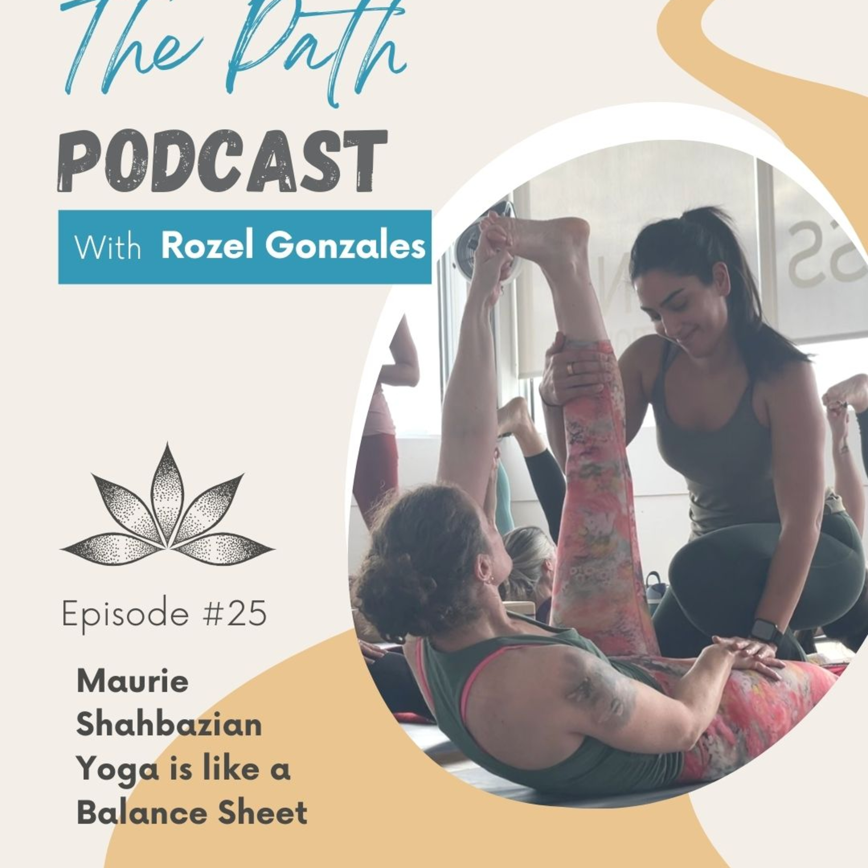 #25 Yoga is Like a Balance Sheet with Maurie Shahbazian episode artwork