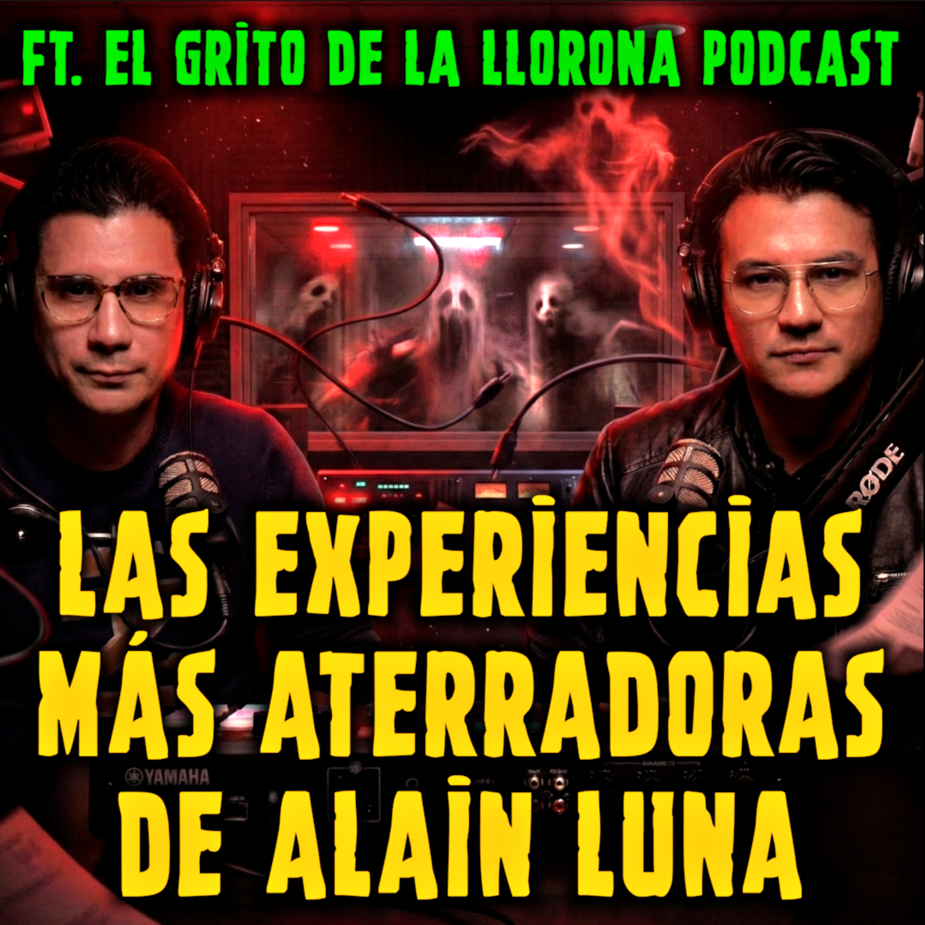 Las Experiencias Más Aterradoras de Alain Luna en la Radio Ft. El Grito de la Llorona Podcast