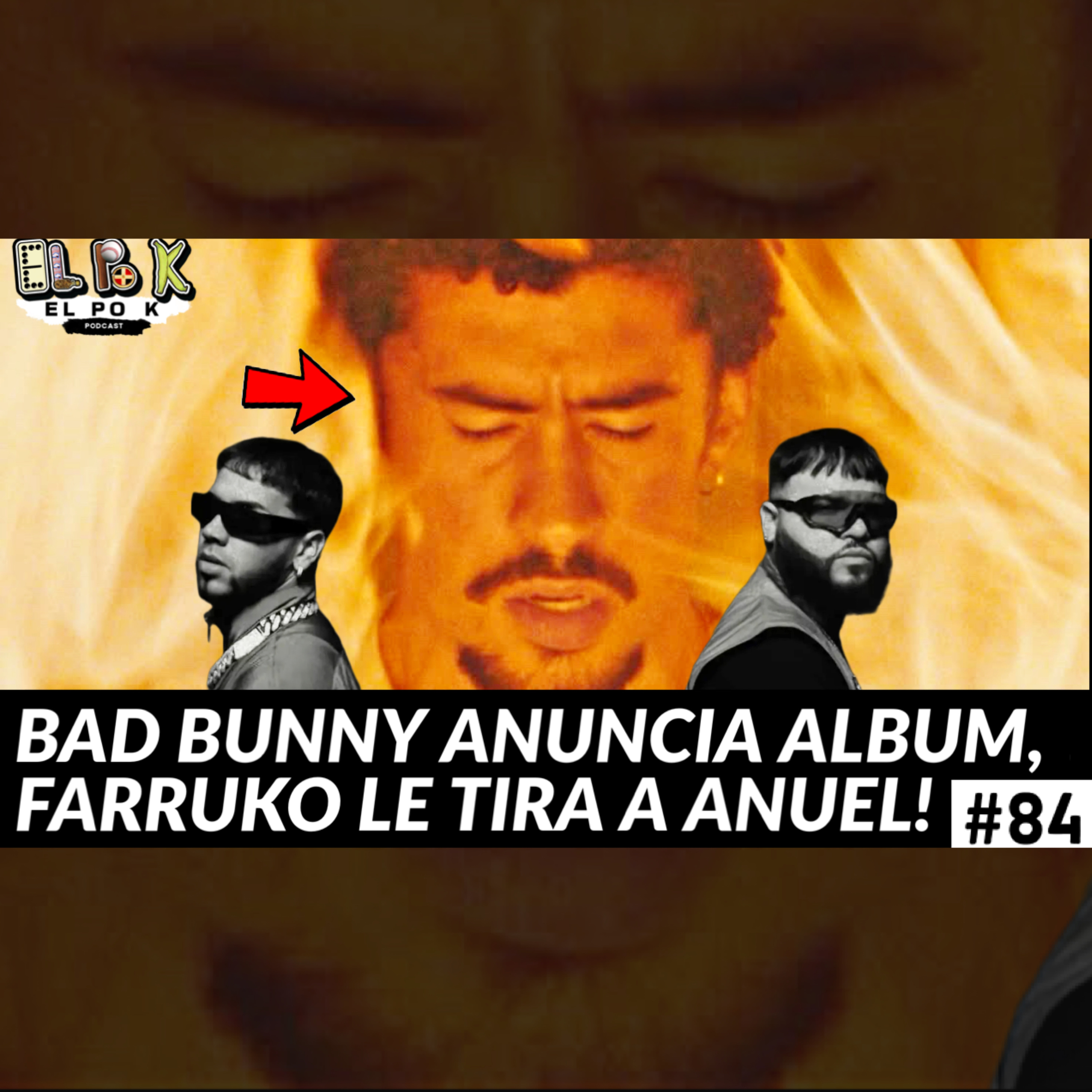 EL PO K #84 | BAD BUNNY ANUNCIA NUEVO ALBUM, FARRUKO LE TIRA A ANUEL! episode artwork