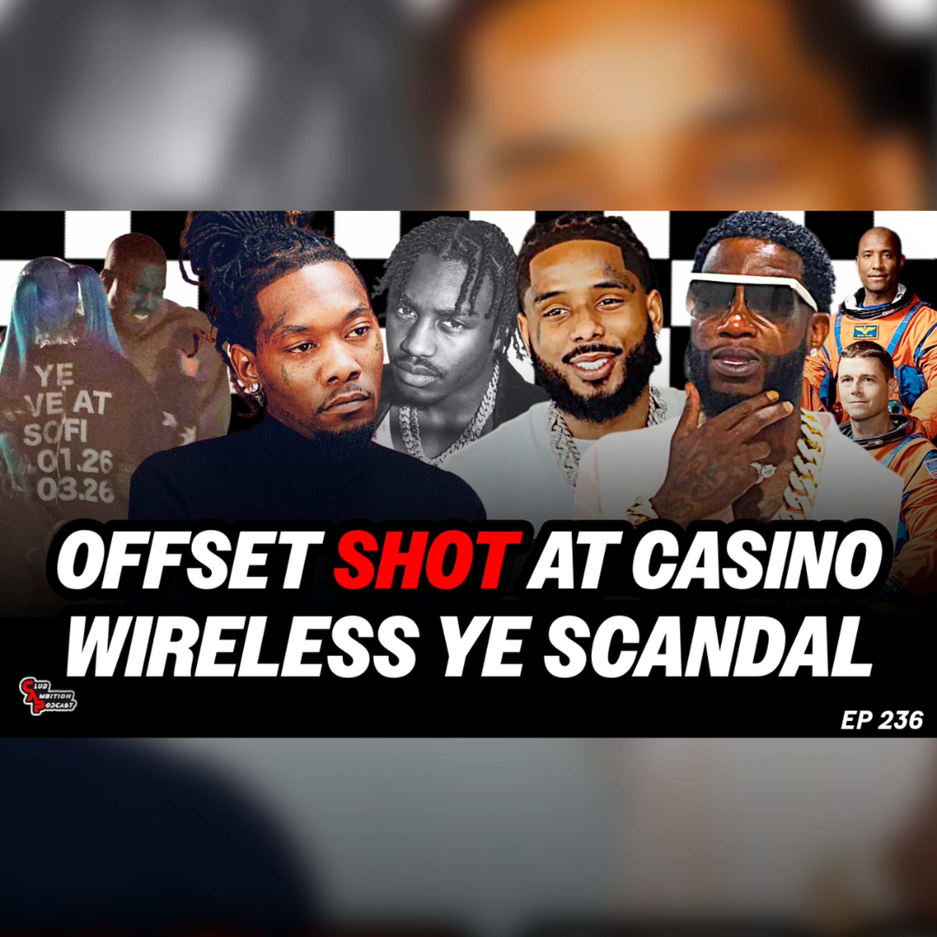 Offset Shot At Casino With Tjay, Kanye Wireless Fest, Gucci Robbed, Waraq vs RI, RHORI | Episode 236 episode artwork