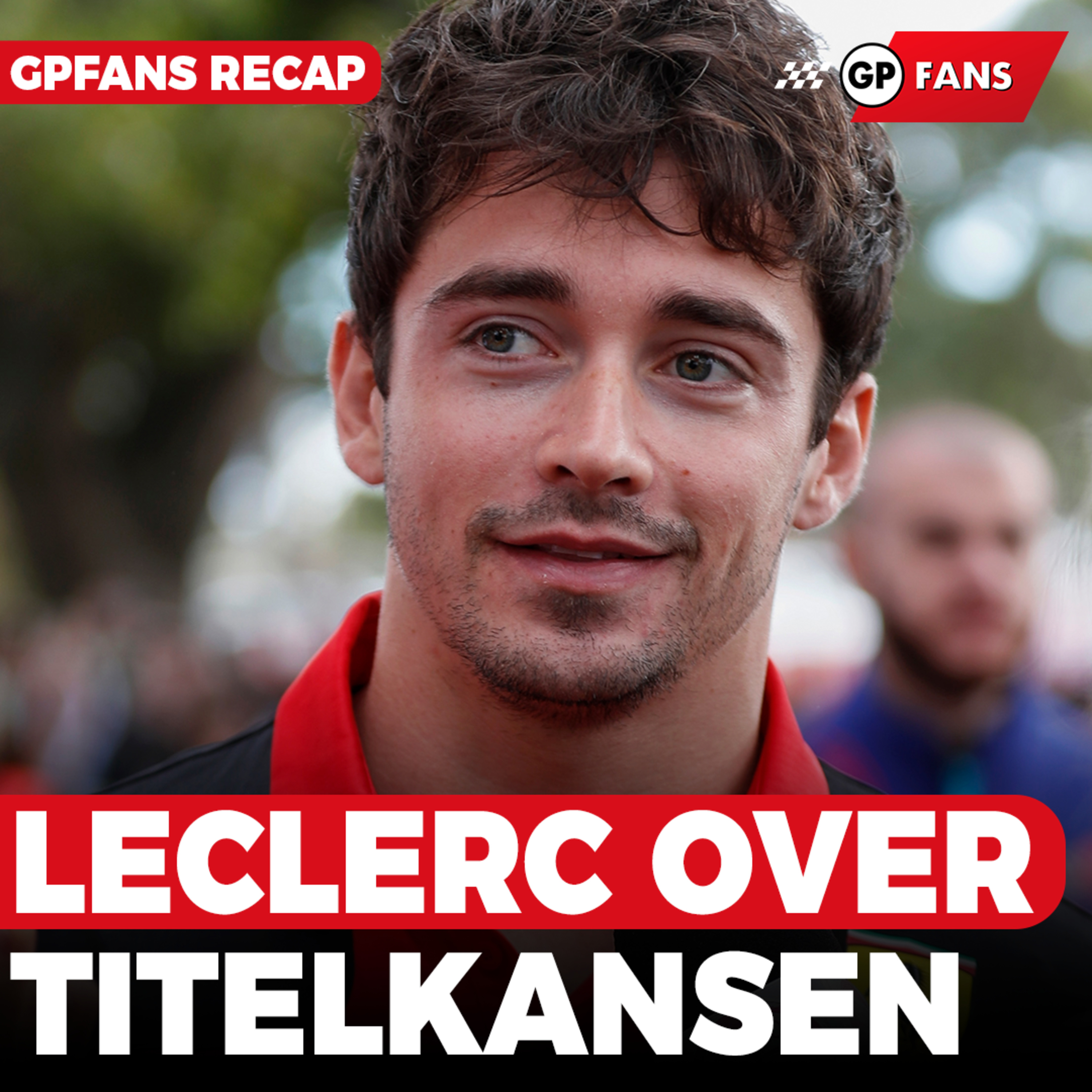 Leclerc gelooft nog in titelkansen, petitie kampioenschap 2021 nieuw leven ingeblazen | GPFans Recap episode artwork