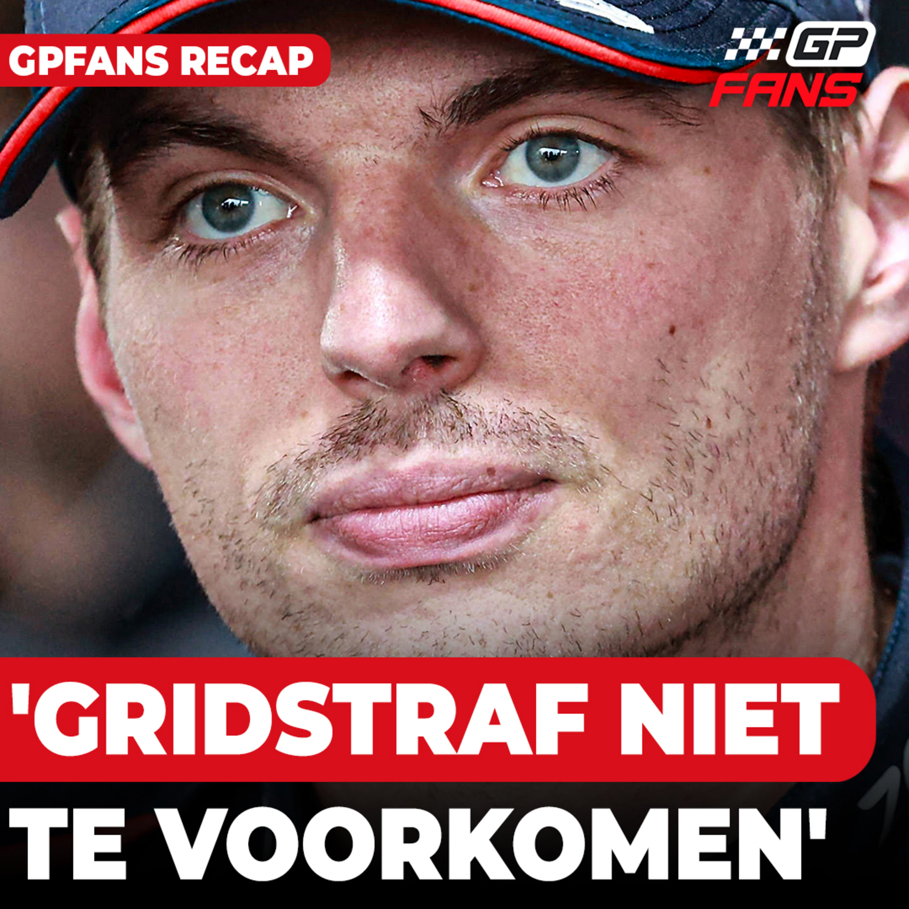 'Gridstraf voor Verstappen niet te voorkomen', politie oordeelt over sabotage-mails | GPFans Recap episode artwork