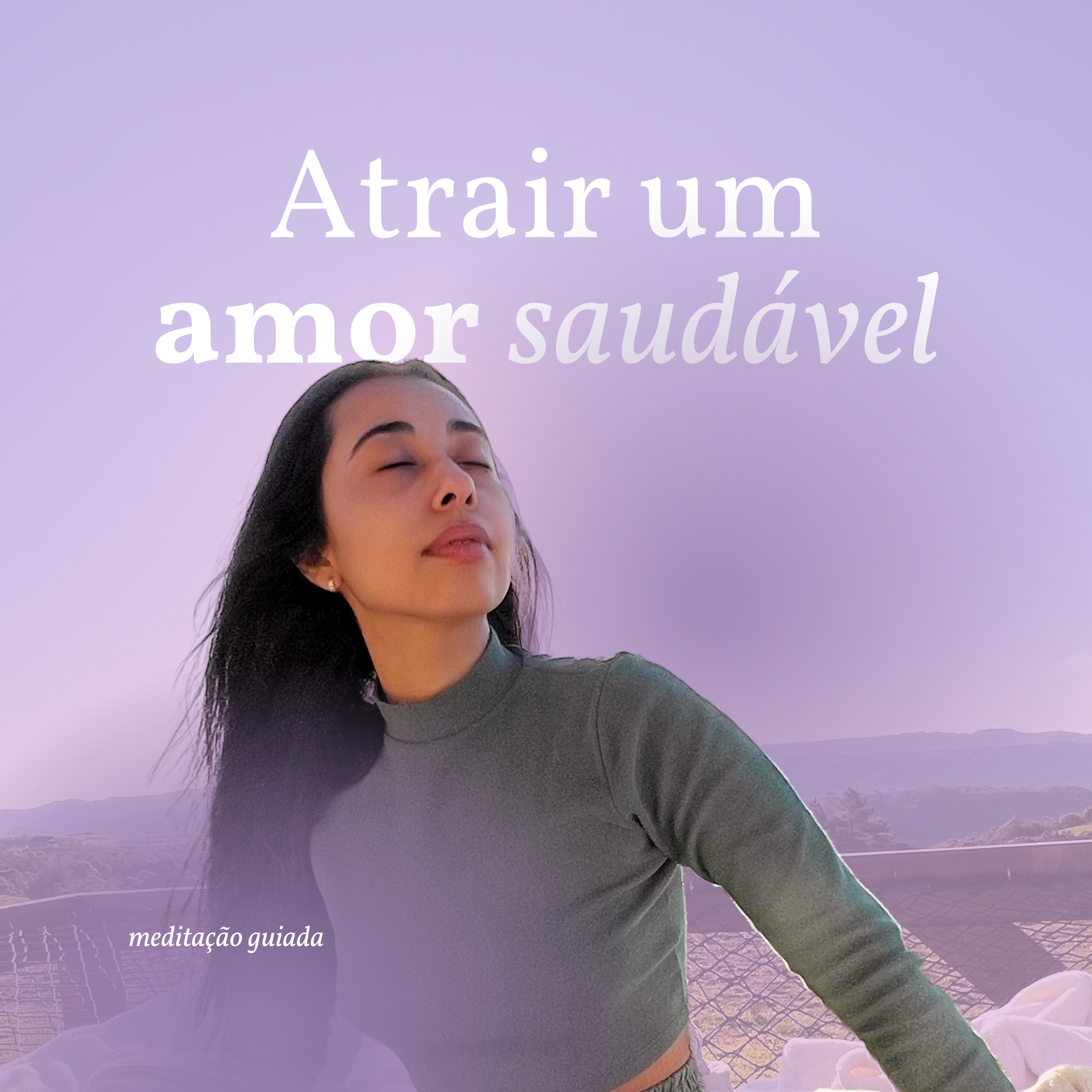 MEDITAÇÃO GUIADA PARA ATRAIR RELAÇÕES SAUDÁVEIS episode artwork