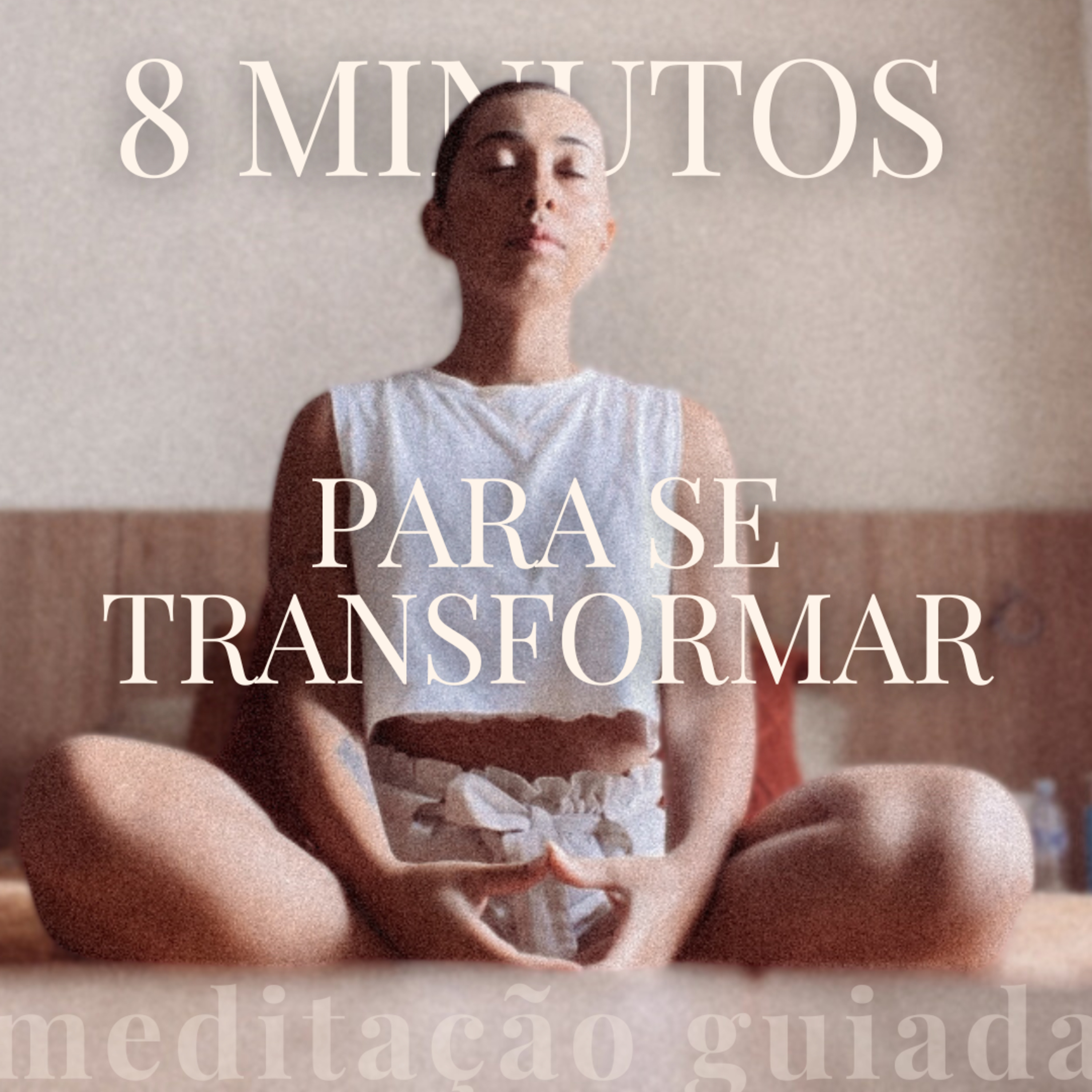 8 minutos para transformar a tua vida episode artwork
