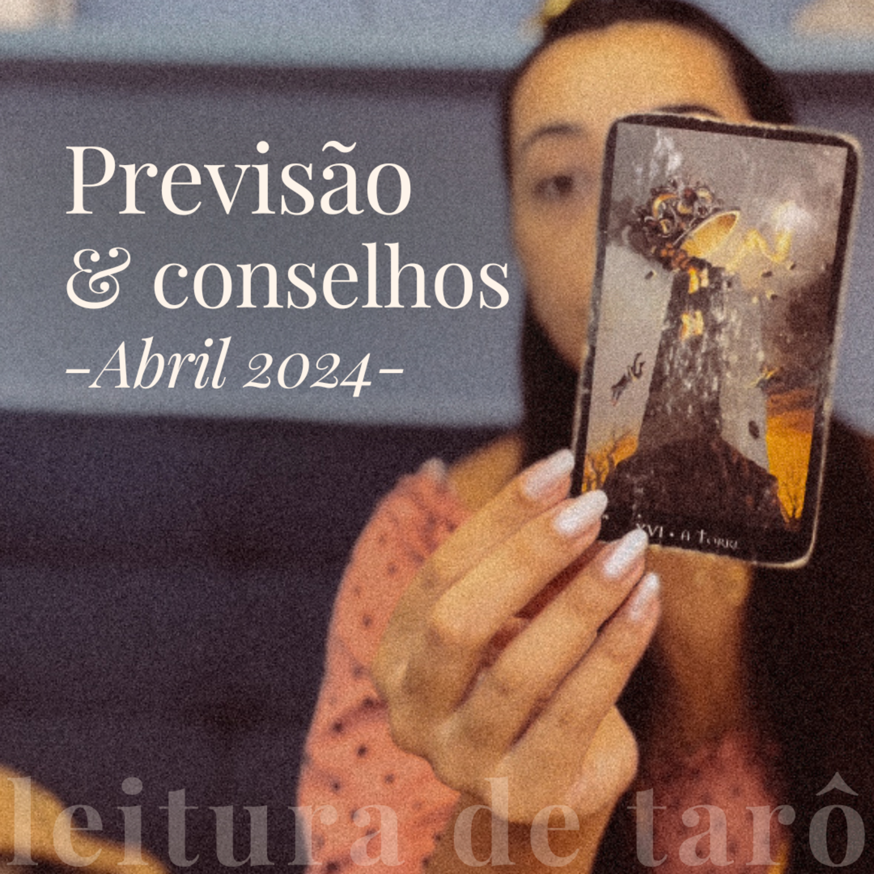 Previsão e conselhos para o mês de ABRIL 2024 / Leitura de tarô episode artwork