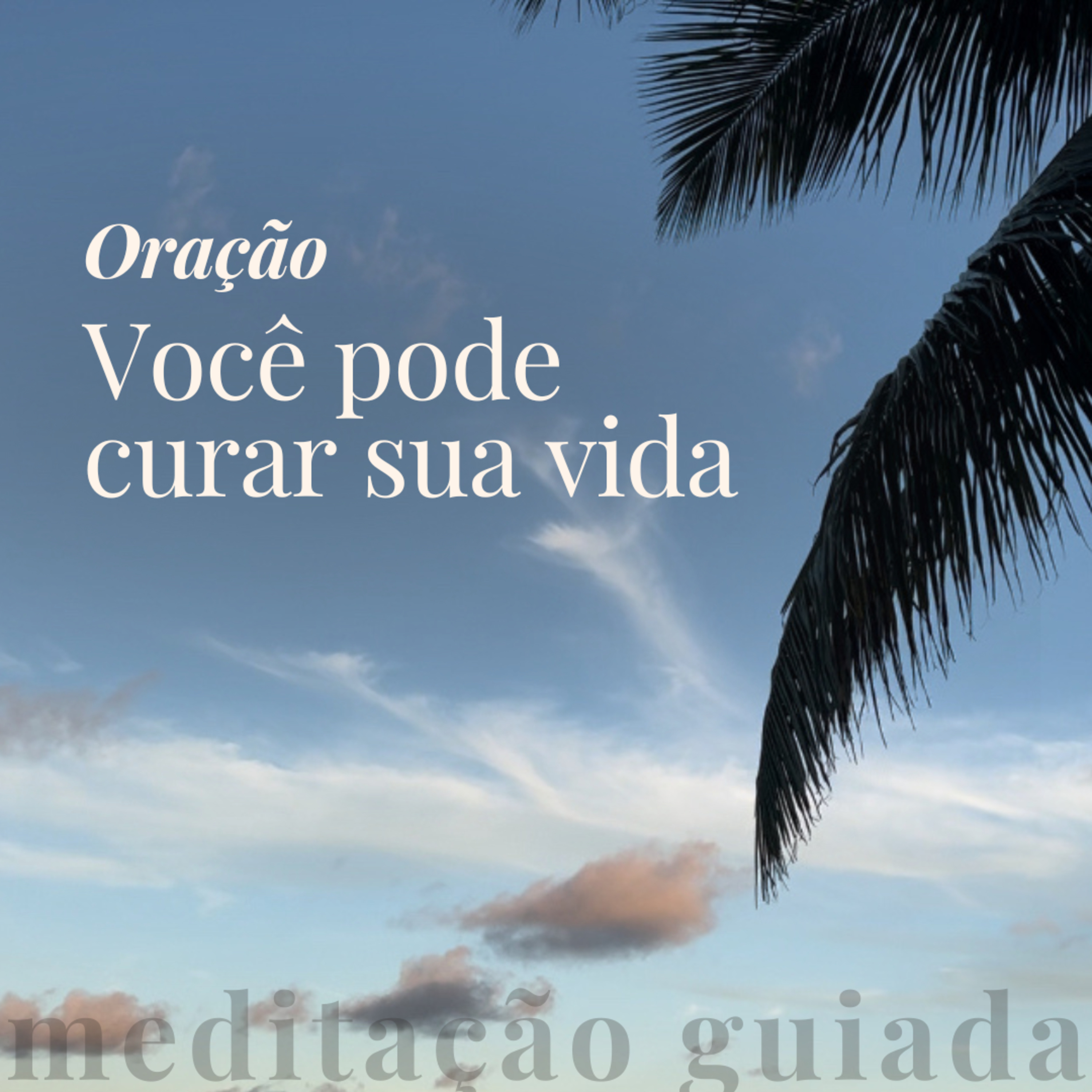 Oração para MUDAR DE VIDA / livro Você pode Curar a Sua Vida episode artwork