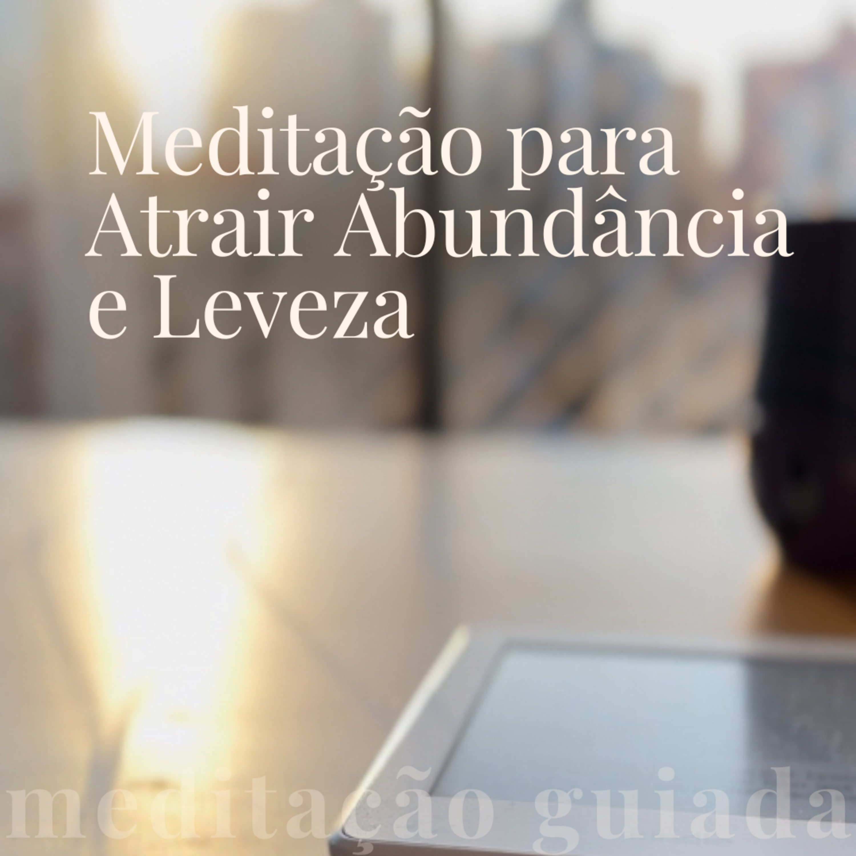 Abra Caminhos para a Abundância | Meditação Transformadora para Iniciar um Novo Ciclo episode artwork