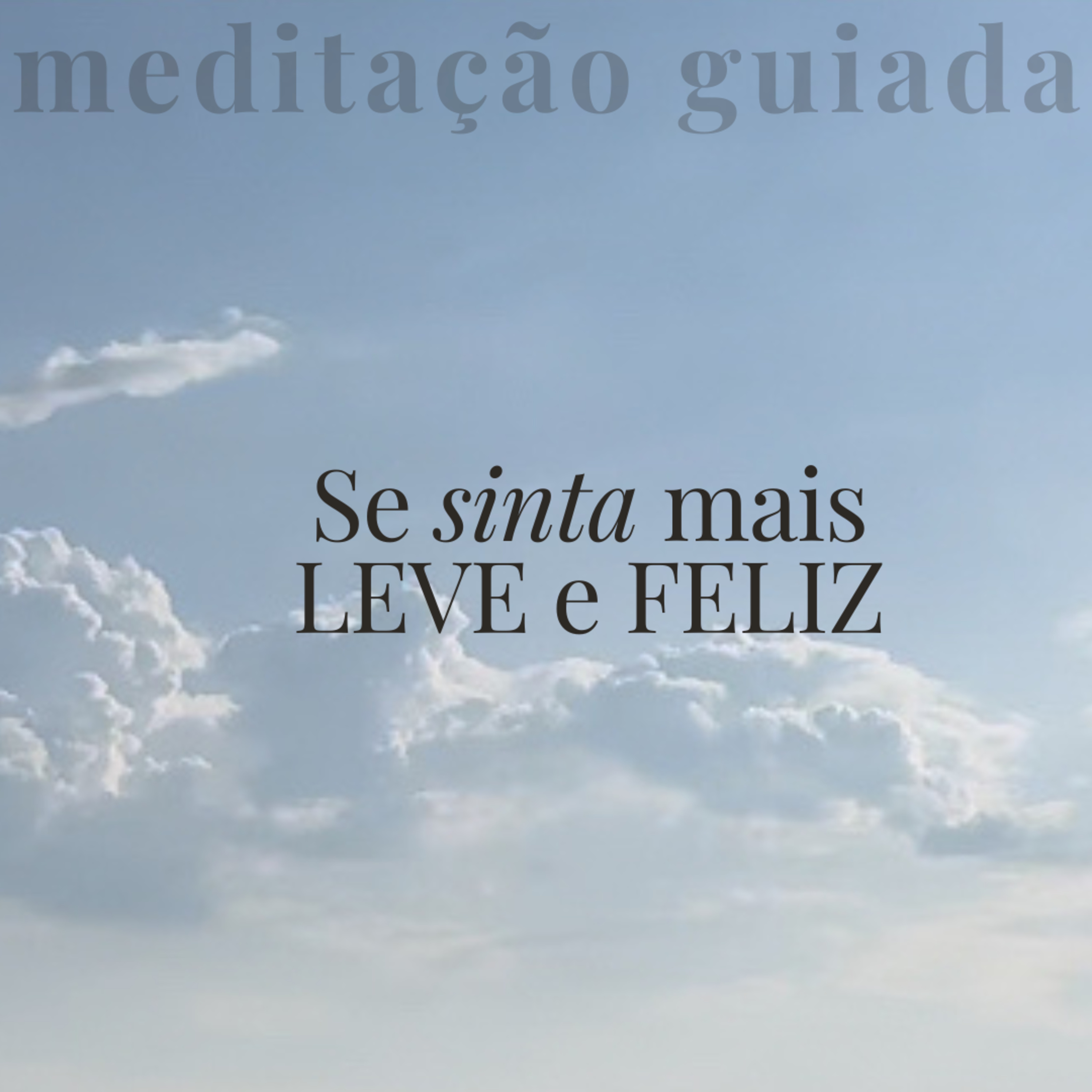 Se Torne uma Pessoa mais LEVE e FELIZ | Meditação Guiada episode artwork