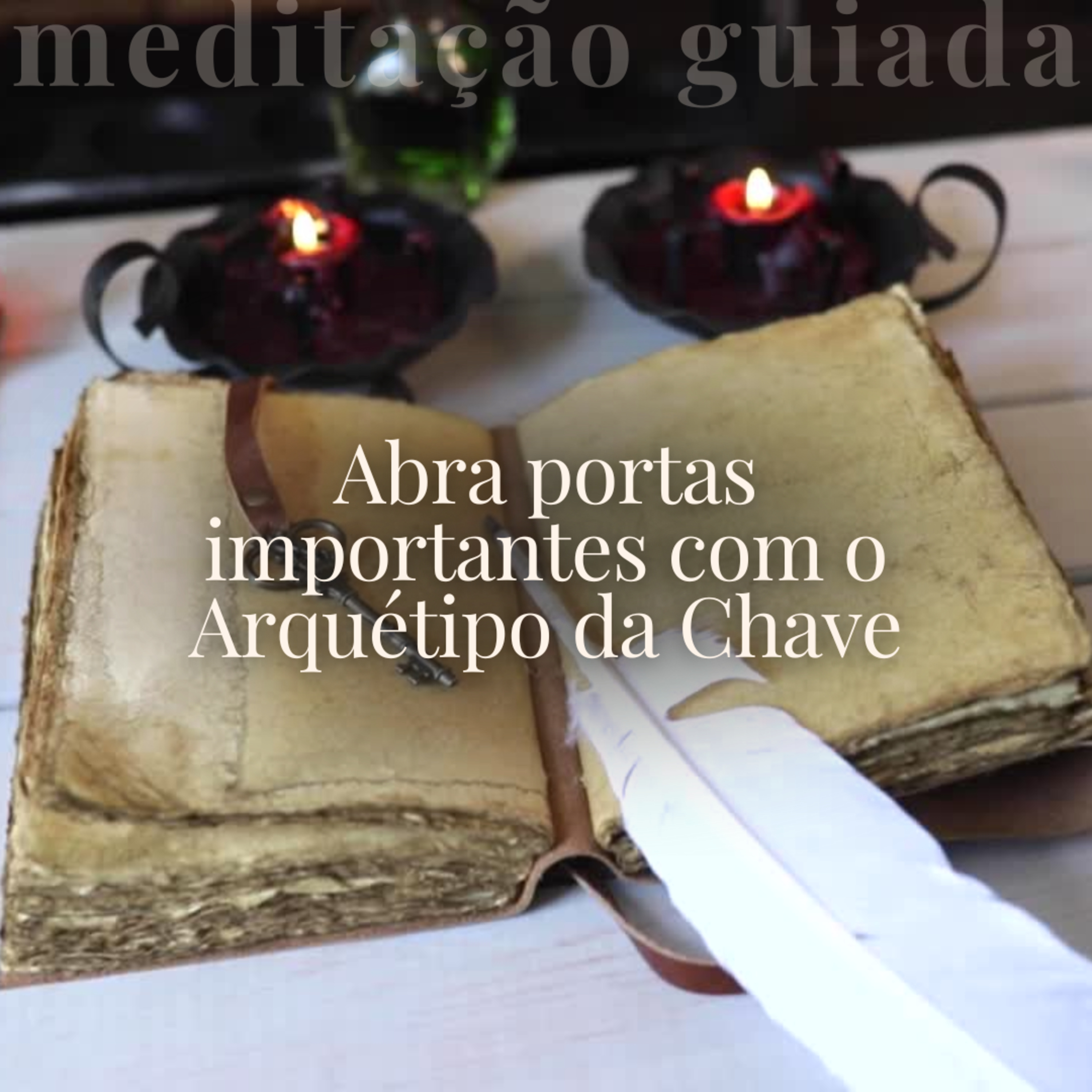 Meditação Guiada Arquétipo da CHAVE 🗝️ Mudanças e Novas Oportunidades episode artwork
