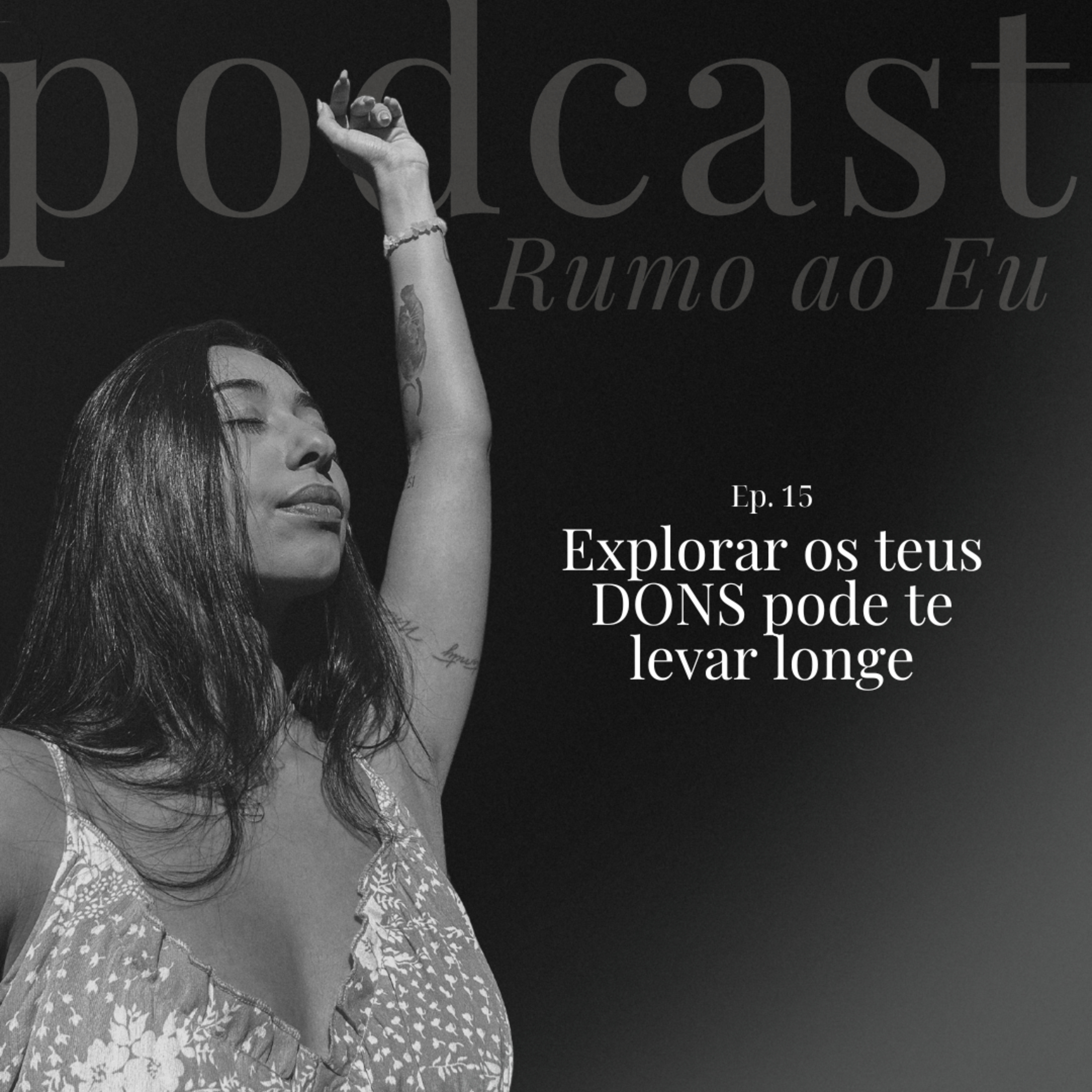 Explorar os teus DONS pode te levar longe | Ep. 15 | Rumo ao EU episode artwork