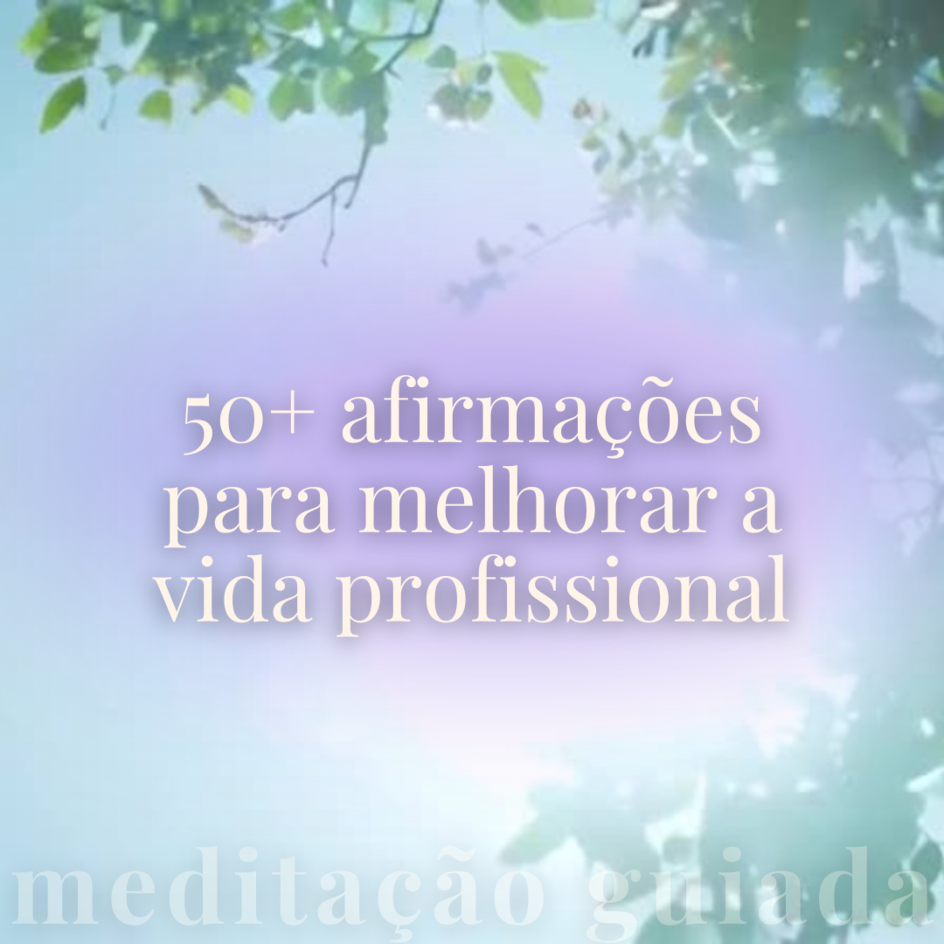 50+ Afirmações para Clareza, Oportunidade e Crescimento Profissional episode artwork