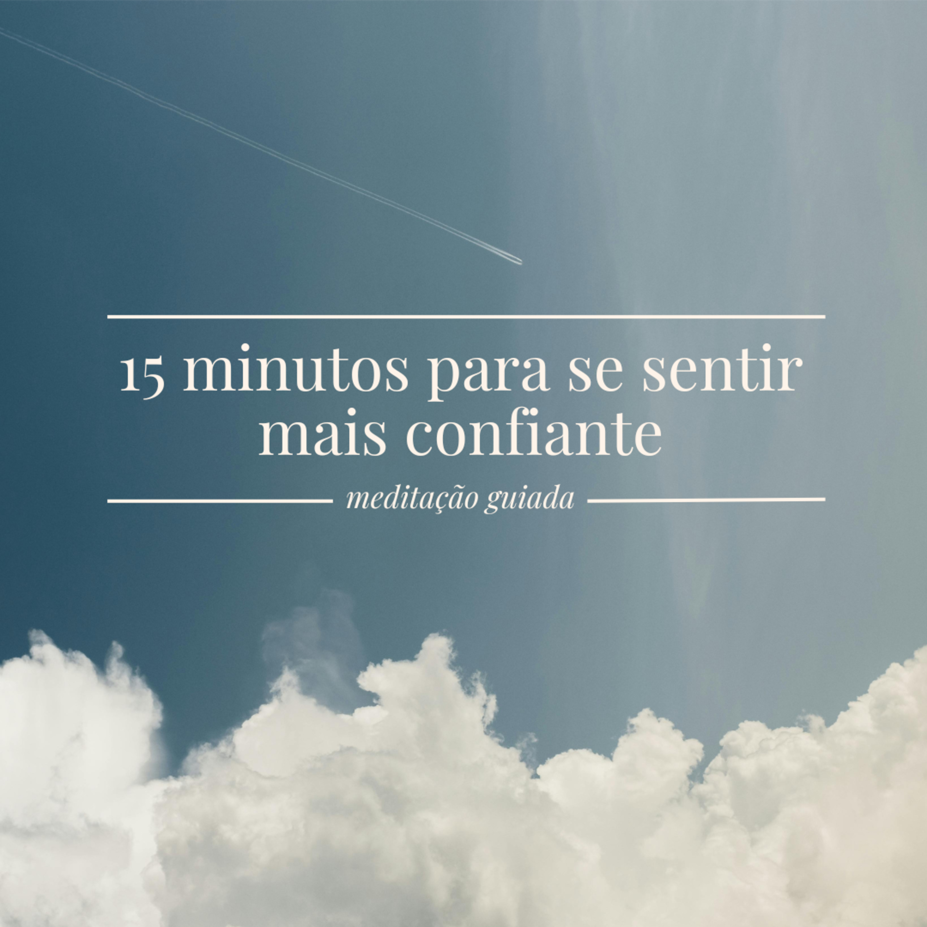 Precisando se sentir mais confiante? Essa meditação vai ajudar! episode artwork