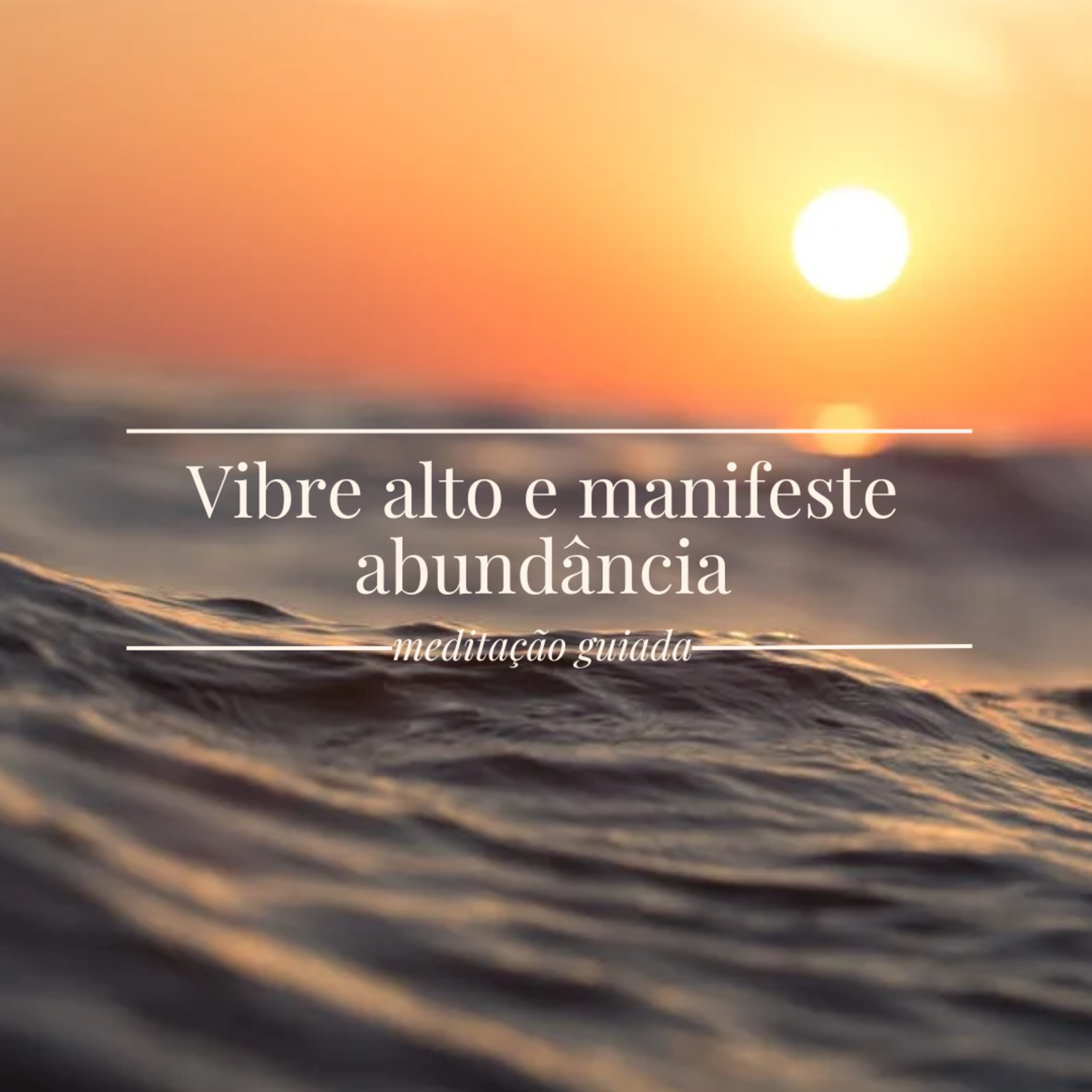 Vibre alto e manifeste abundância - meditação guiada episode artwork
