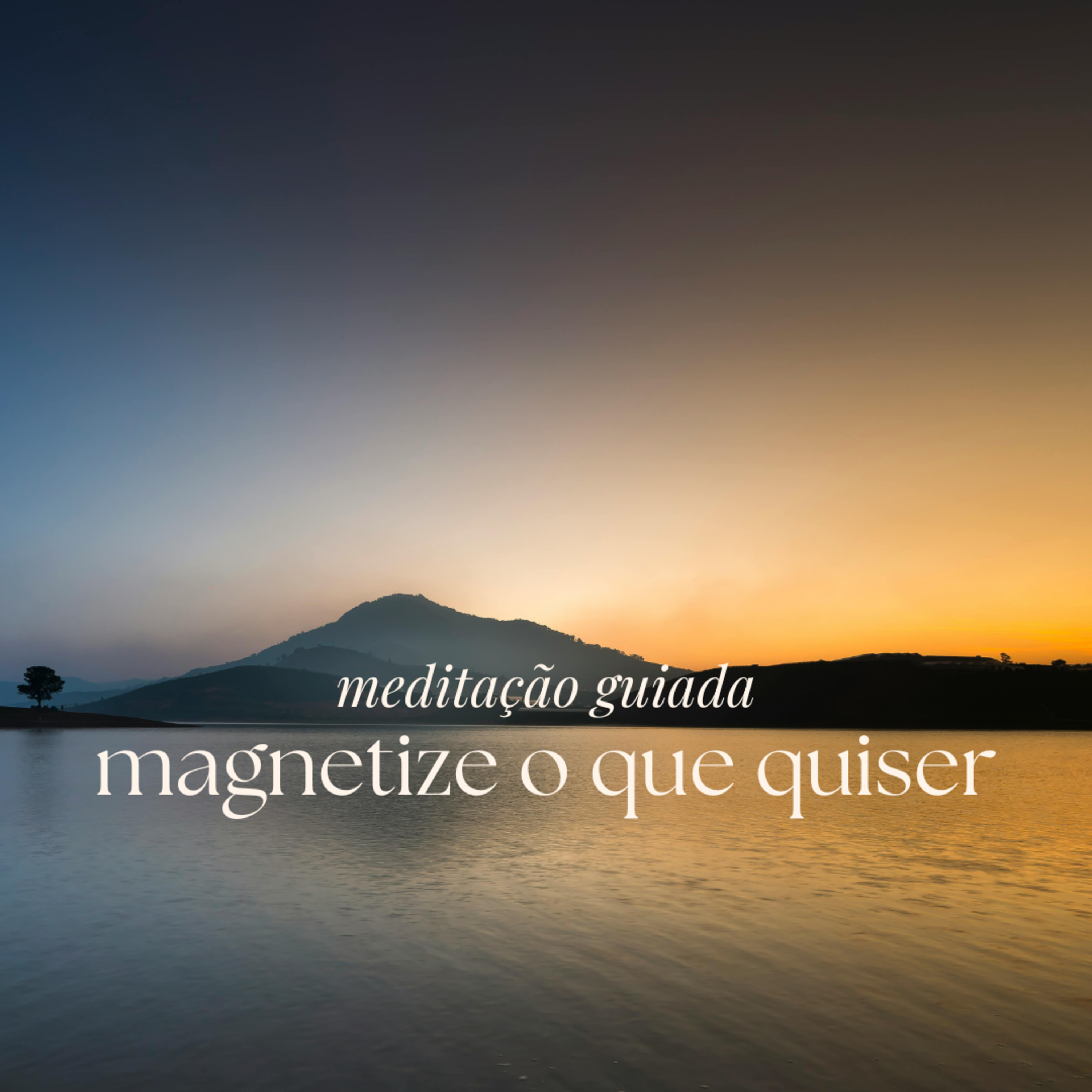 Medite e se sinta MAGNÉTICA como nunca antes episode artwork